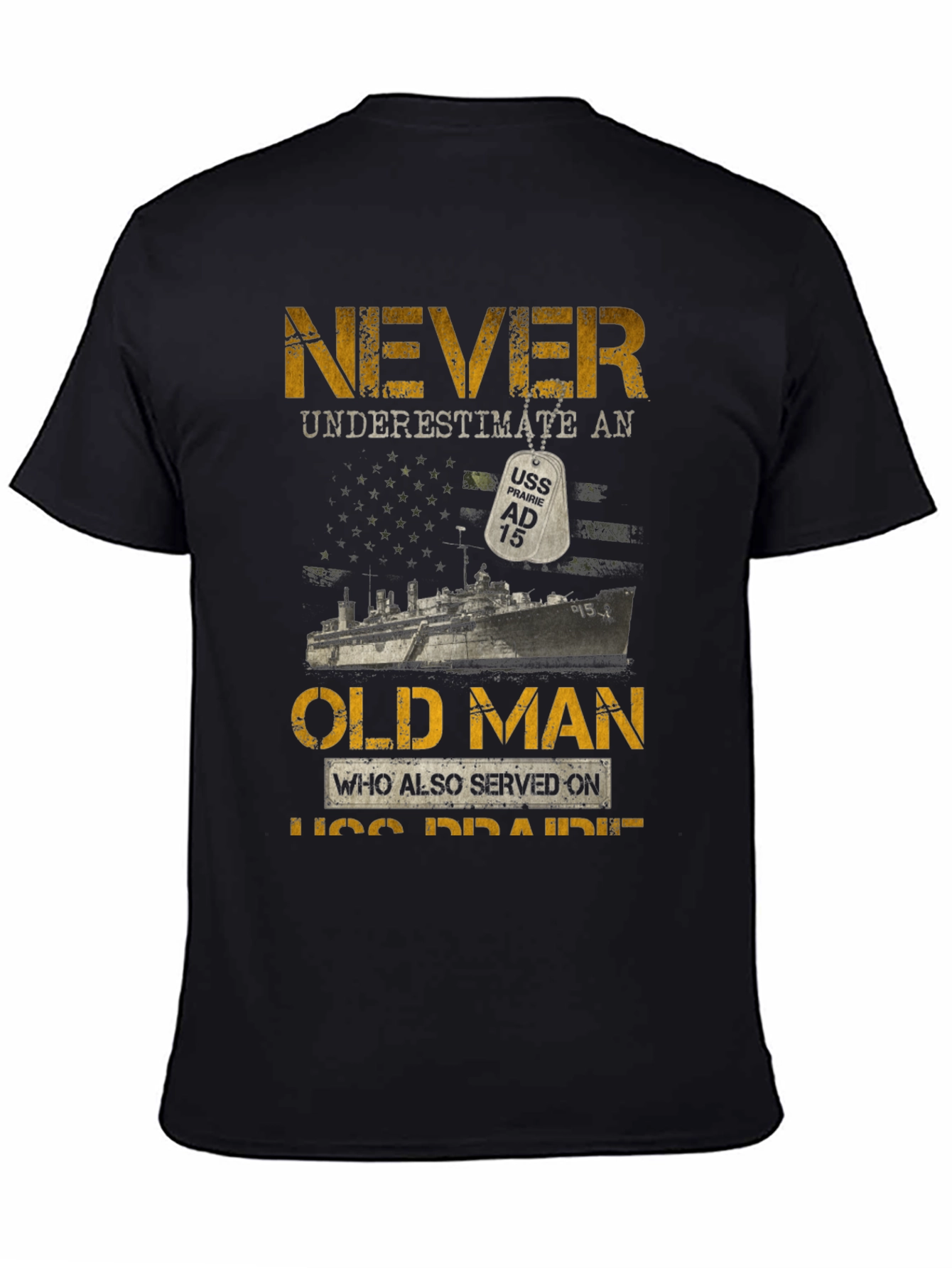 Never Underestimate Old Man USS Prairie AD 15 T-Shirt