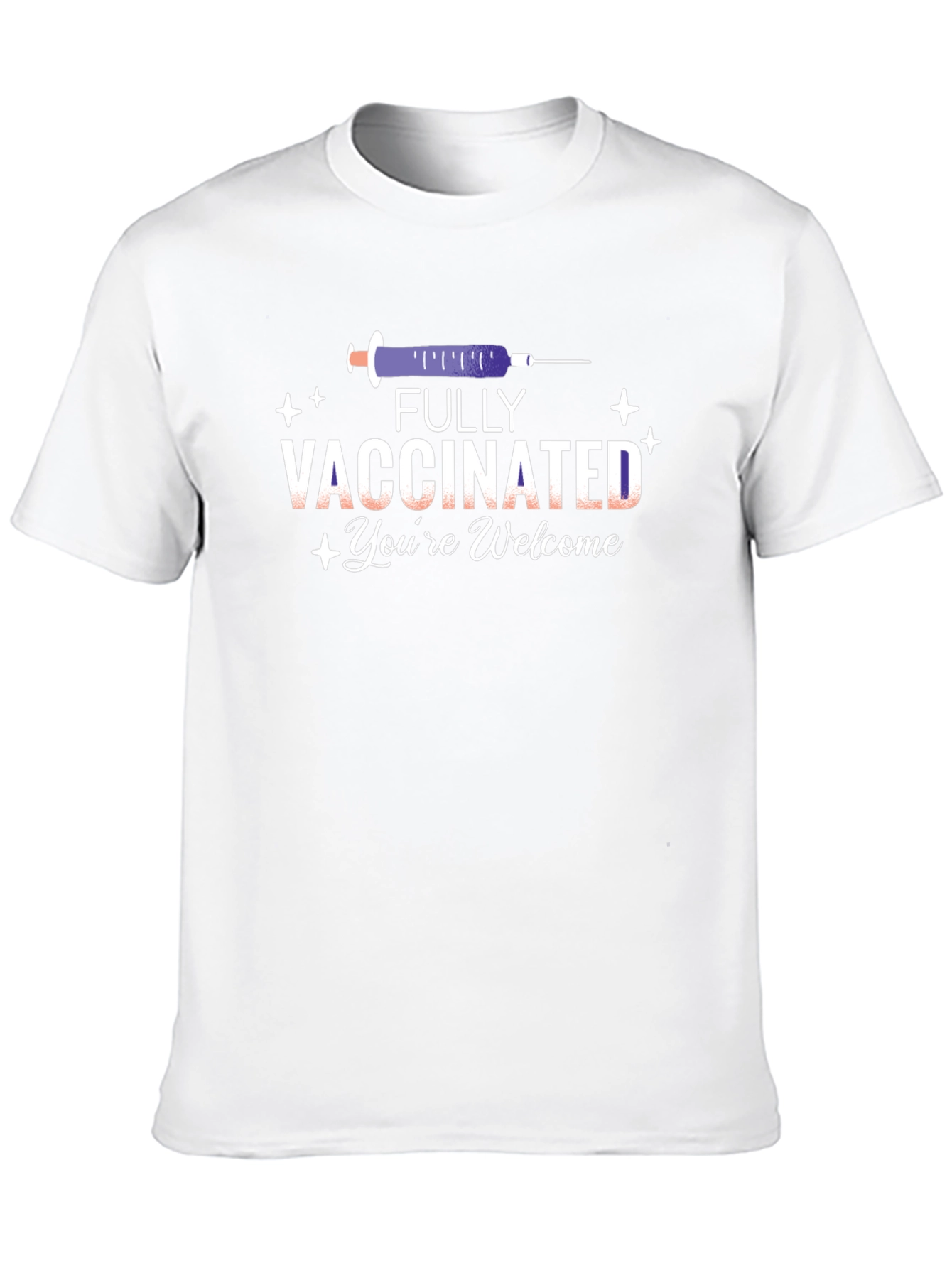 Fully Vaccinated Youre Welcome T-Shirt