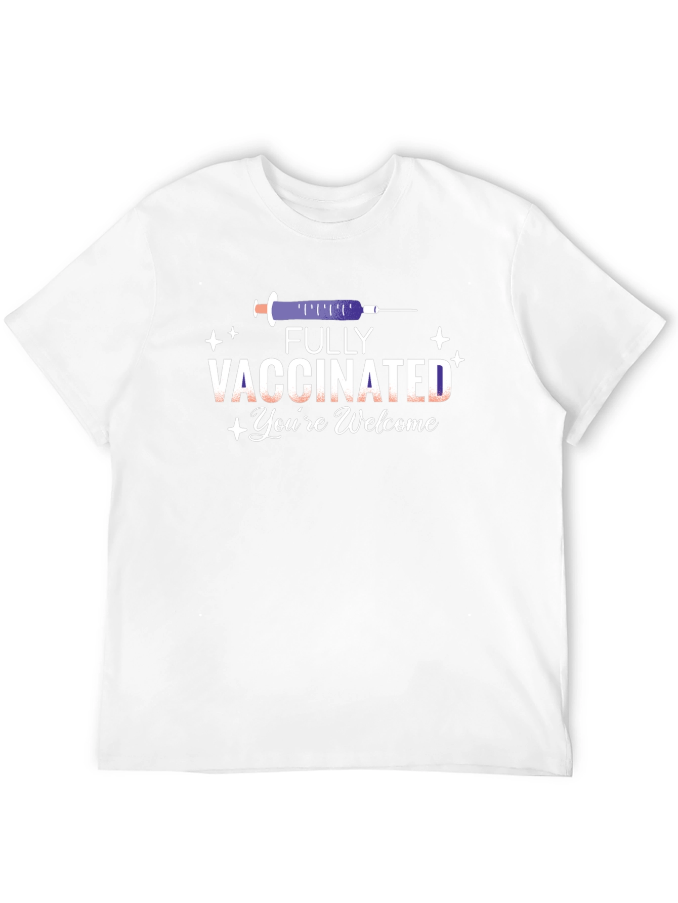 Fully Vaccinated Youre Welcome T-Shirt
