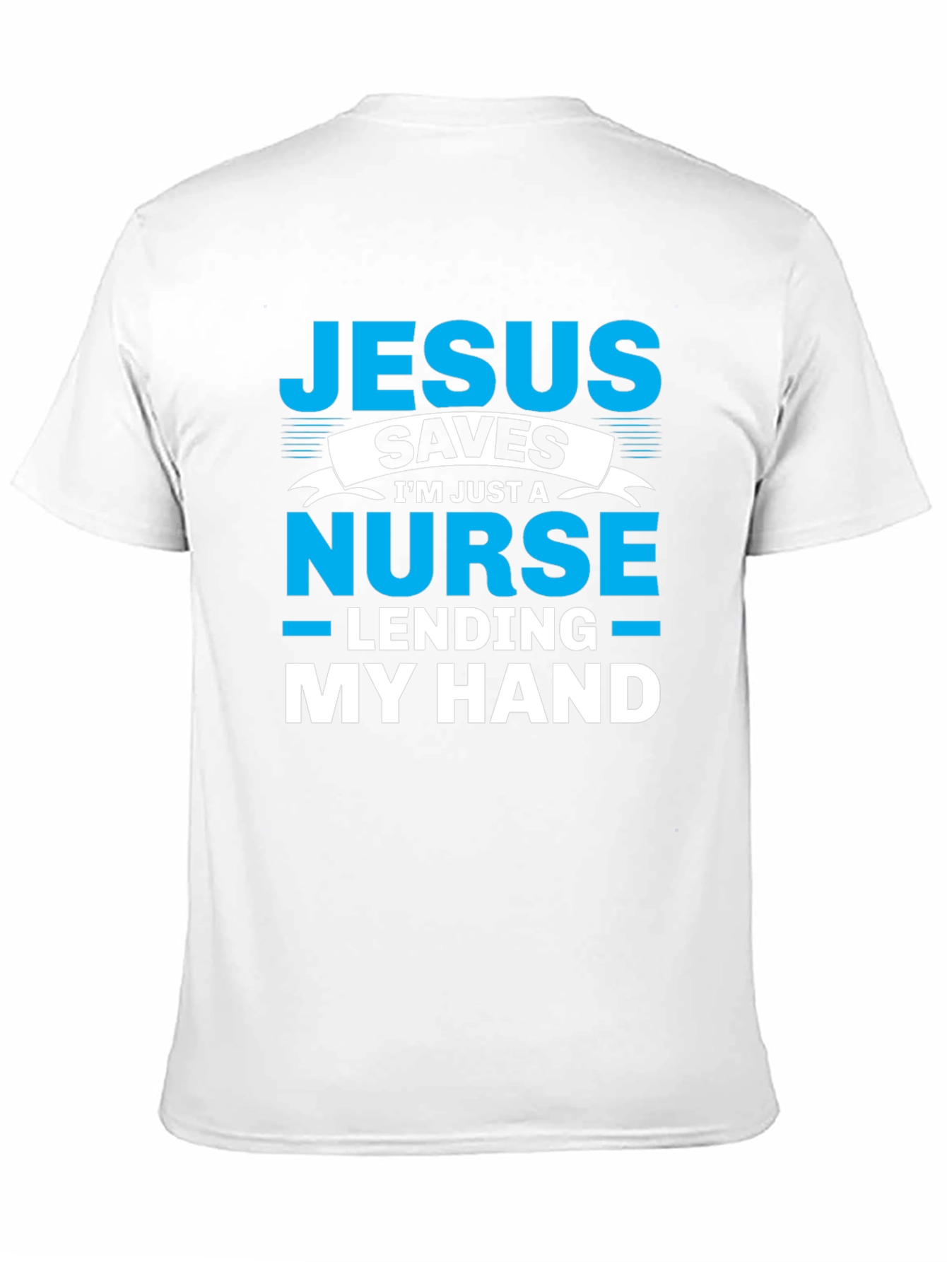Jesus Saves Nurse T-Shirt - Lending My Hand