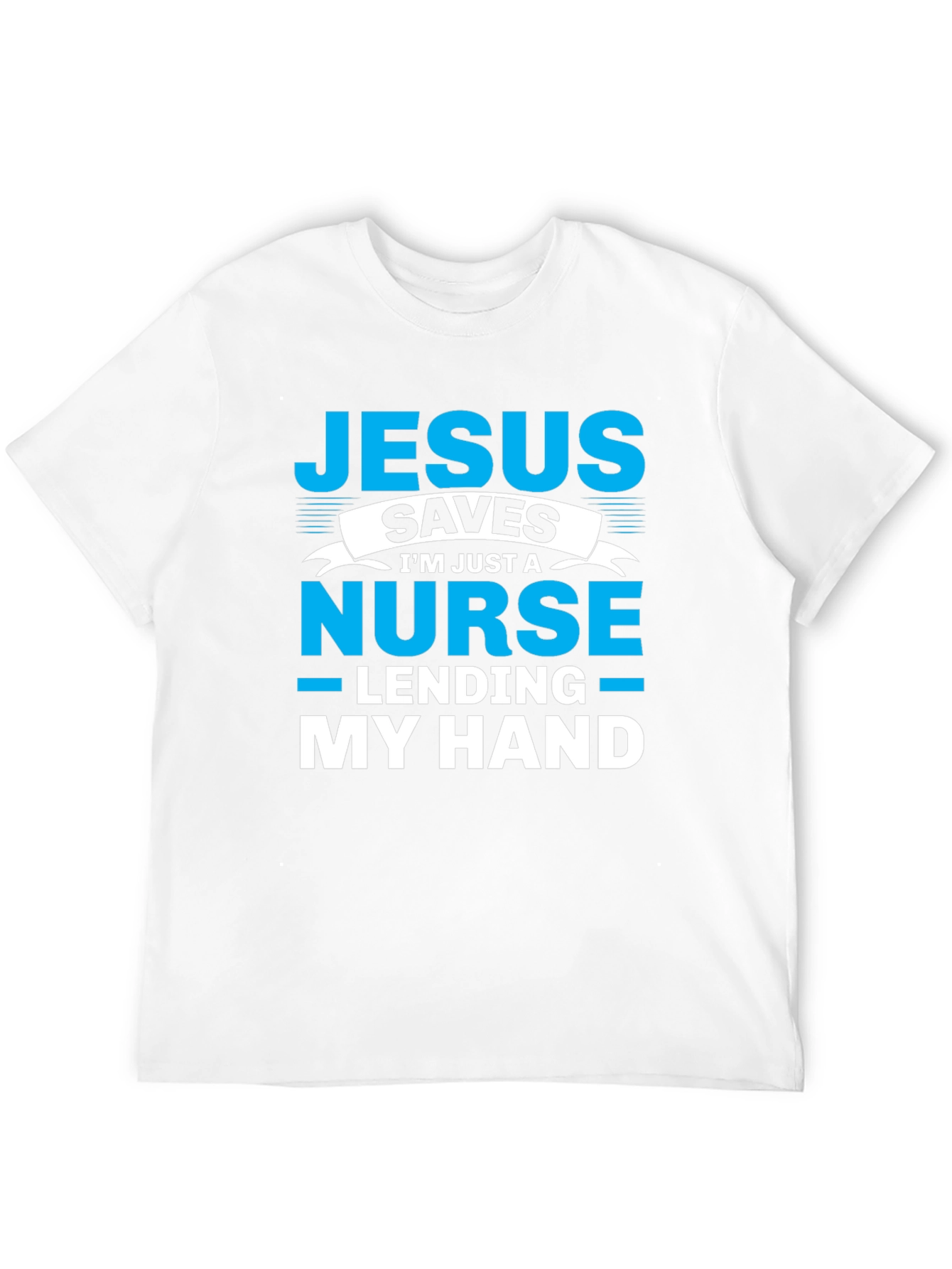 Jesus Saves Nurse T-Shirt - Lending My Hand