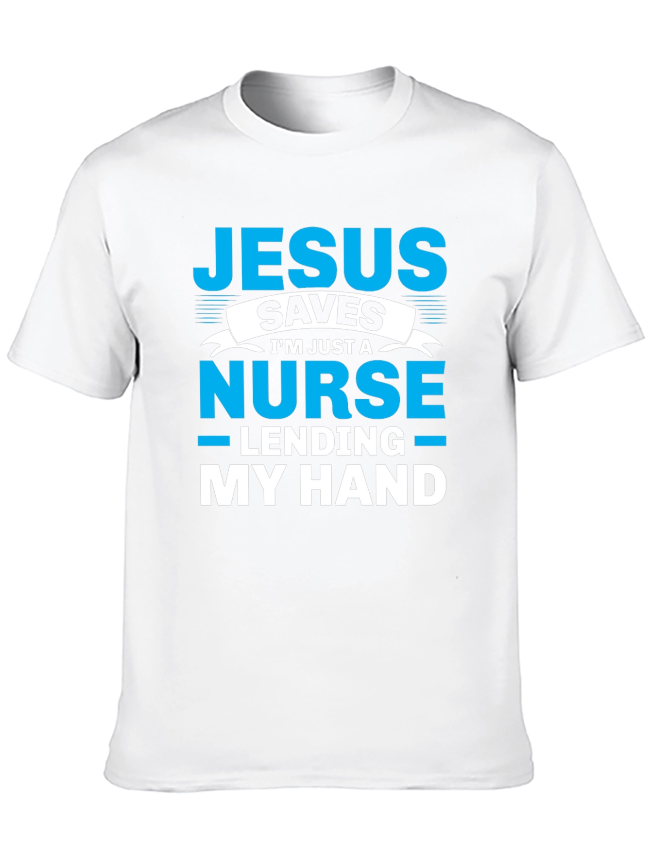 Jesus Saves Nurse T-Shirt - Lending My Hand