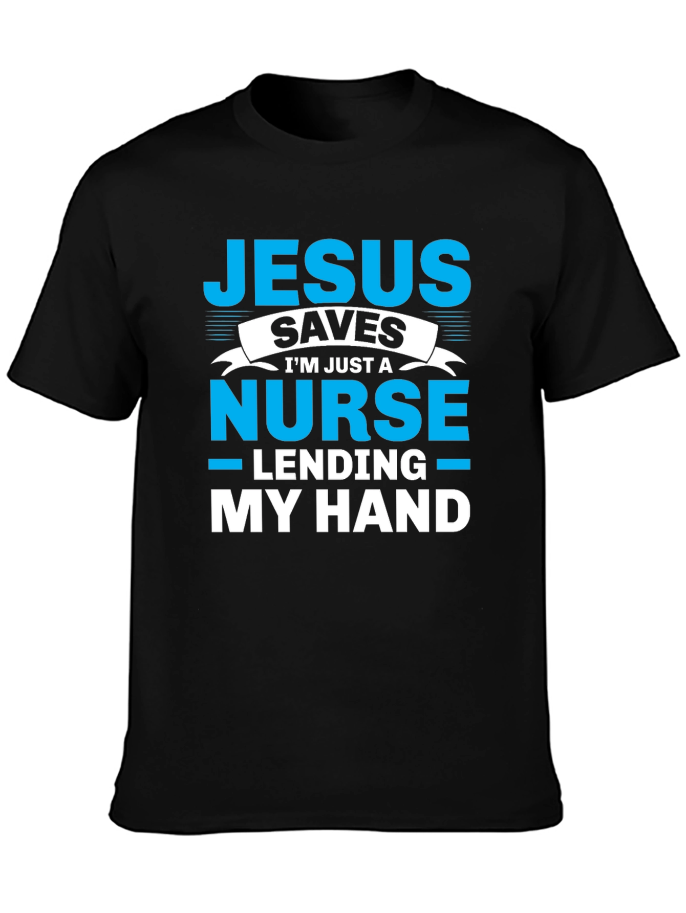 Jesus Saves Nurse T-Shirt - Lending My Hand