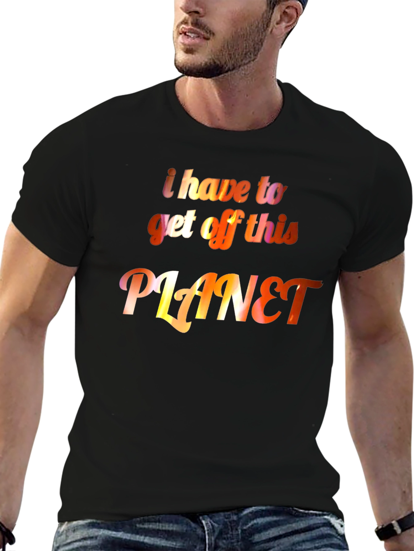 I Have to Get Off This Planet Graphic Tee