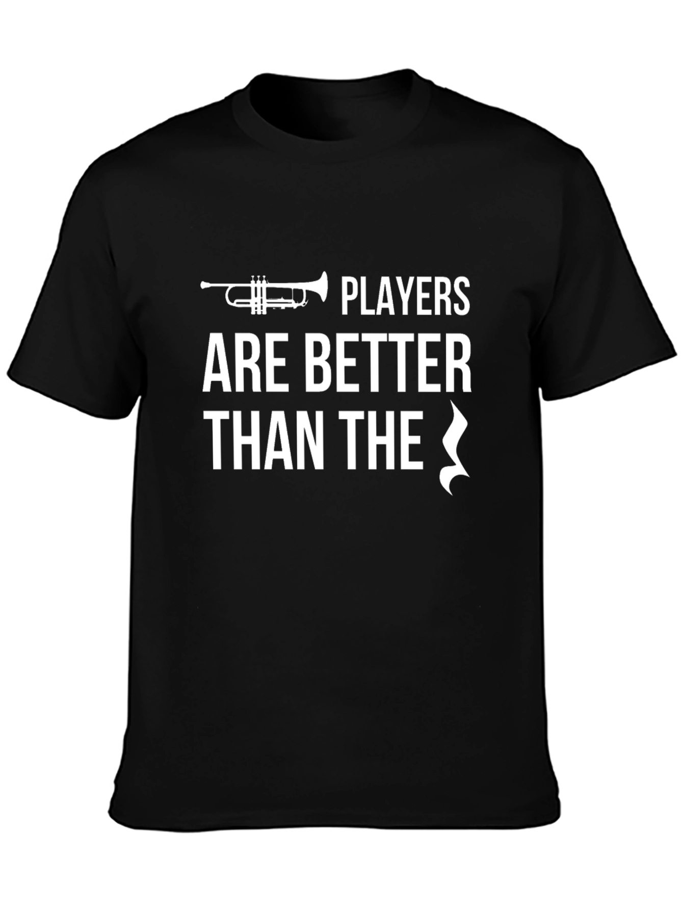 Trumpet Players T-Shirt - Better Than The Rest