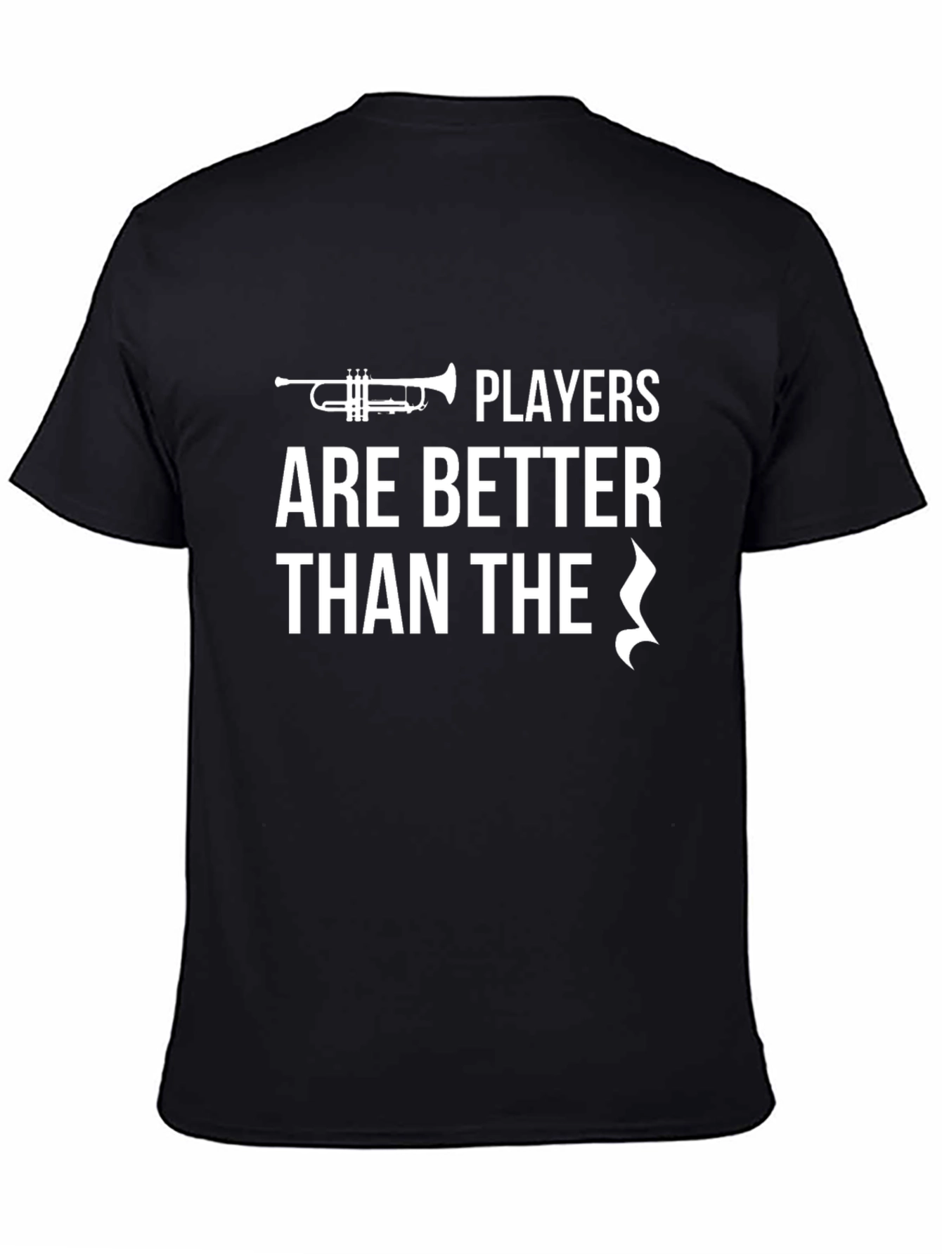 Trumpet Players T-Shirt - Better Than The Rest