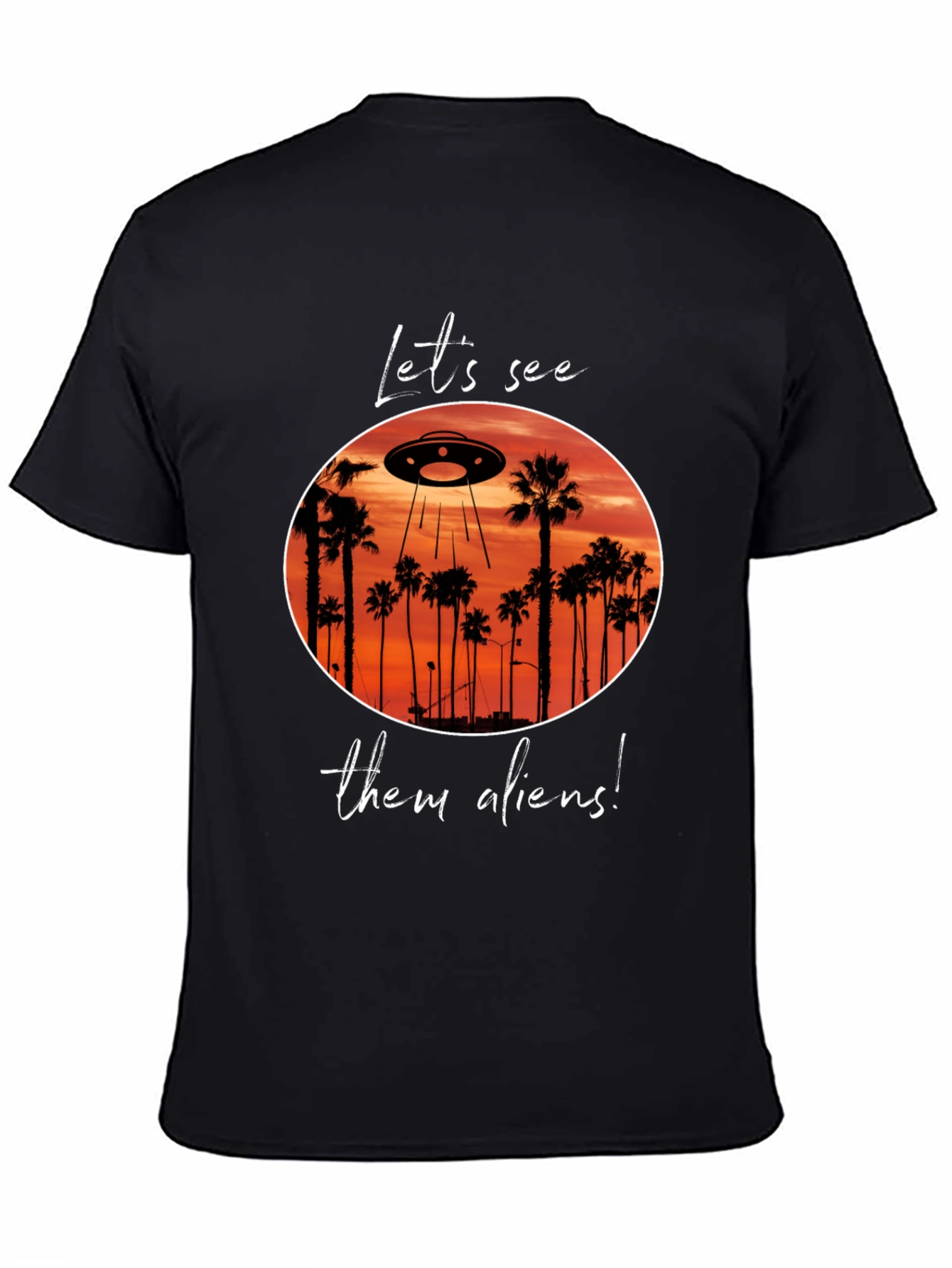 Lets See Them Aliens Graphic Tee