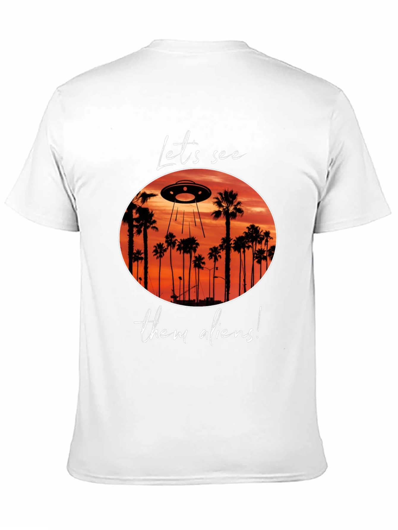 Lets See Them Aliens Graphic Tee