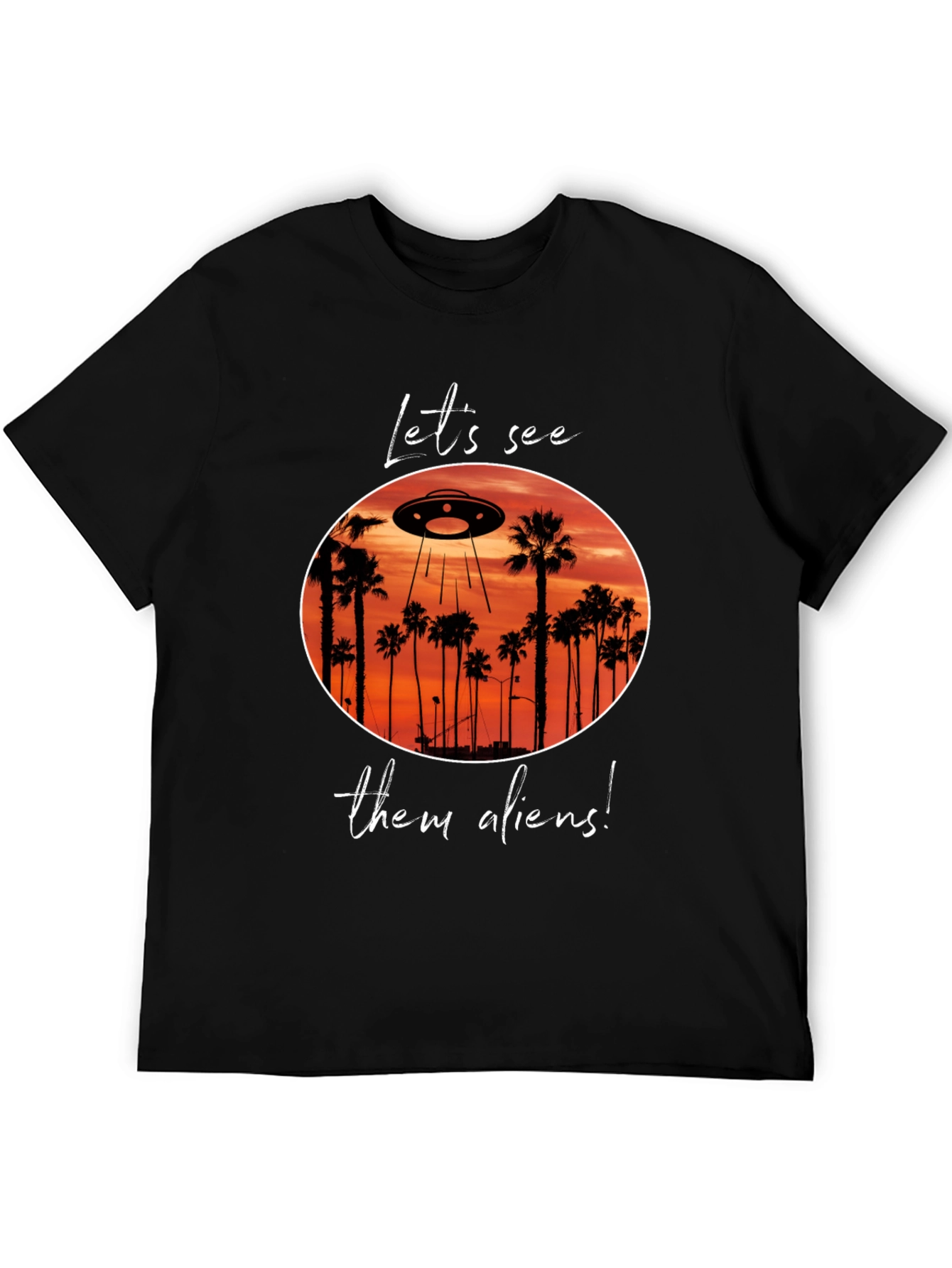 Lets See Them Aliens Graphic Tee