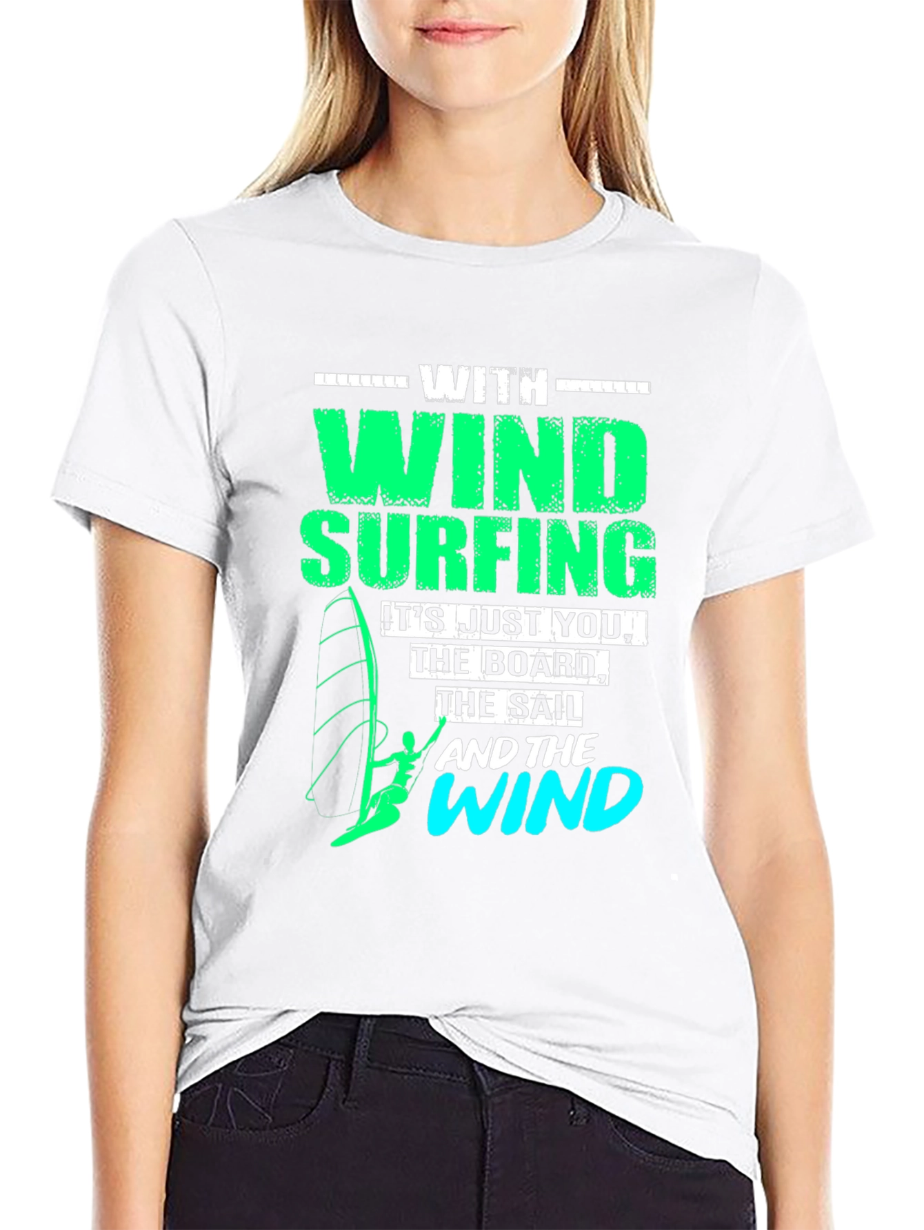 Windsurfing T-Shirt: Just You The Board & The Wind