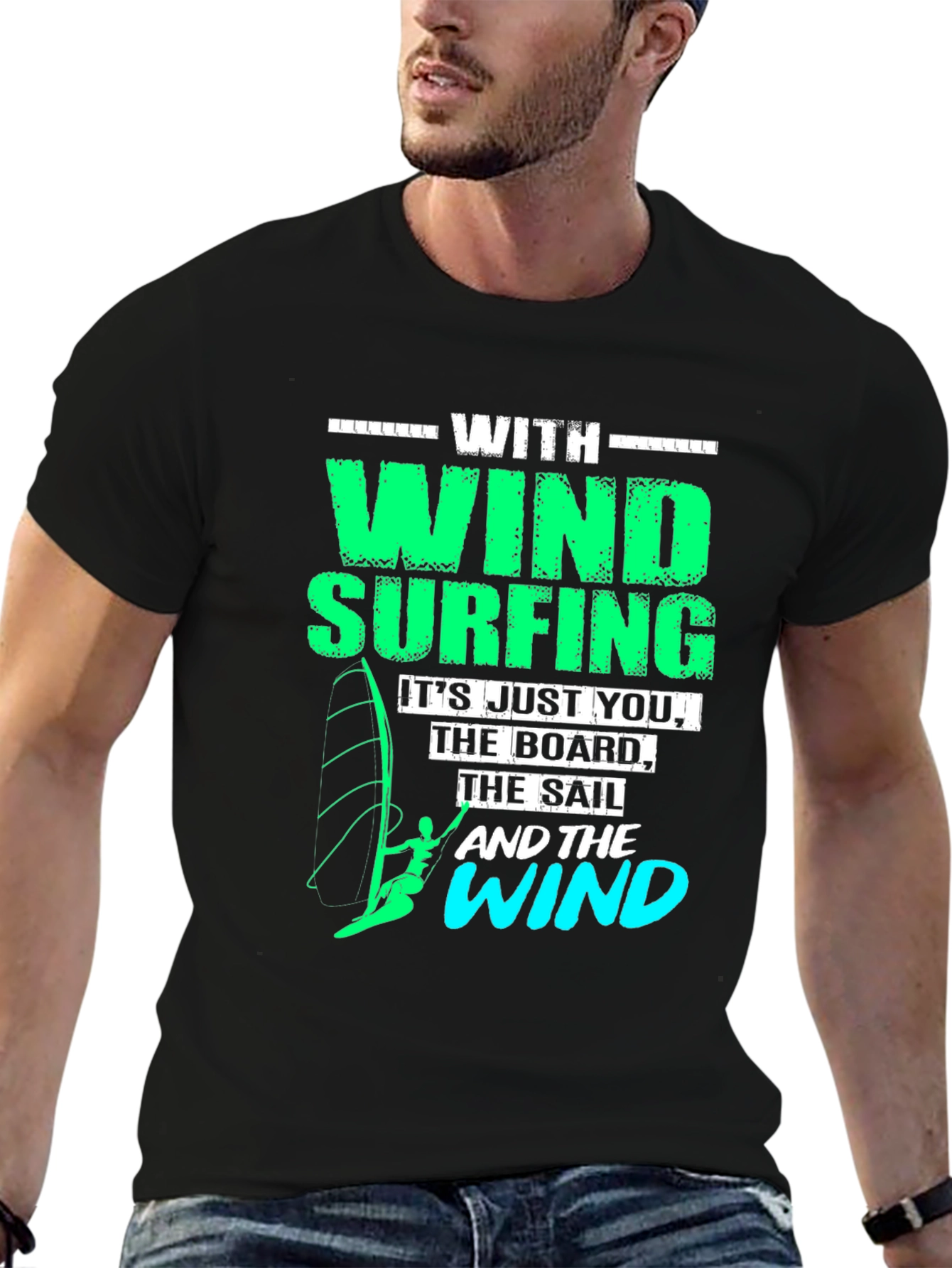 Windsurfing T-Shirt: Just You The Board & The Wind