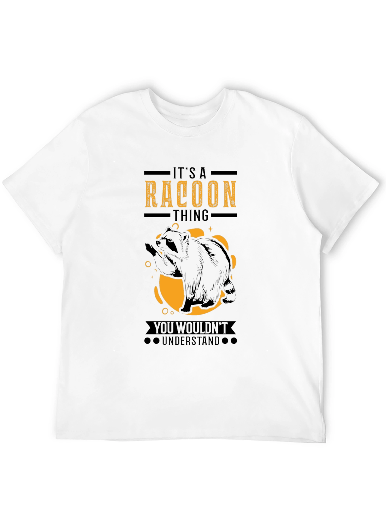 Its a Raccoon Thing Funny Graphic T-Shirt