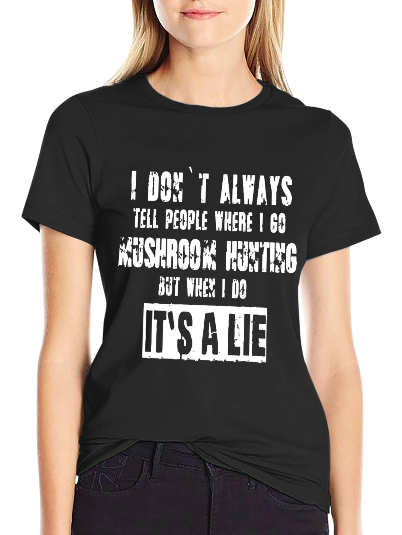Funny Mushroom Hunting T-Shirt - Its a Lie
