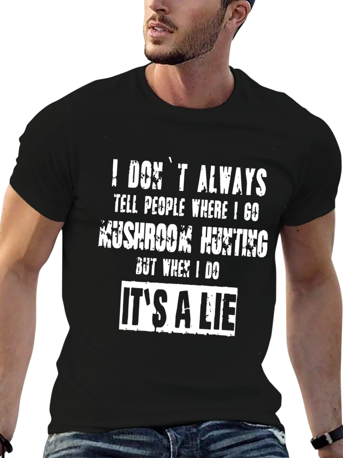 Funny Mushroom Hunting T-Shirt - Its a Lie