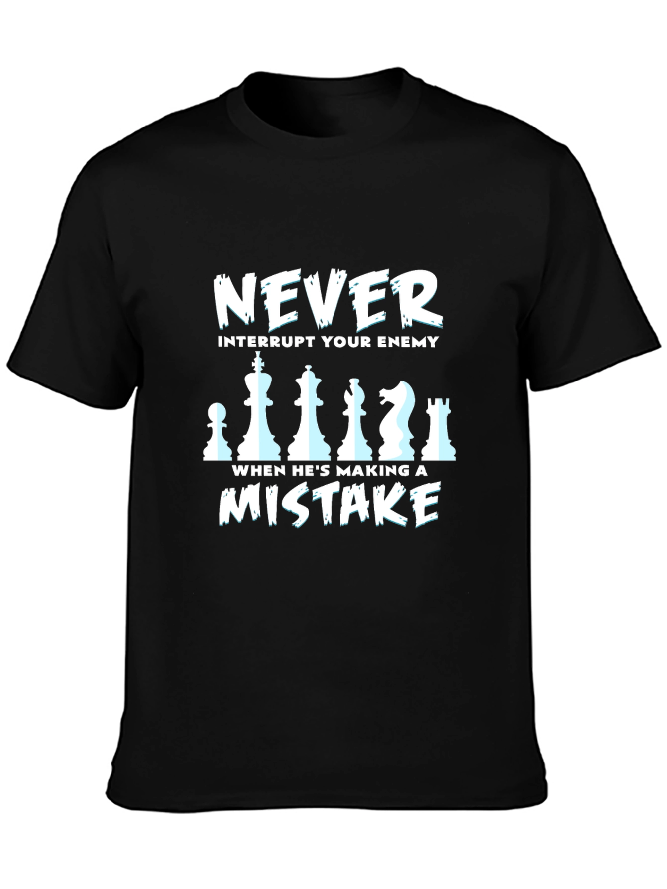 Chess Master T-Shirt - Never Interrupt Your Enemy
