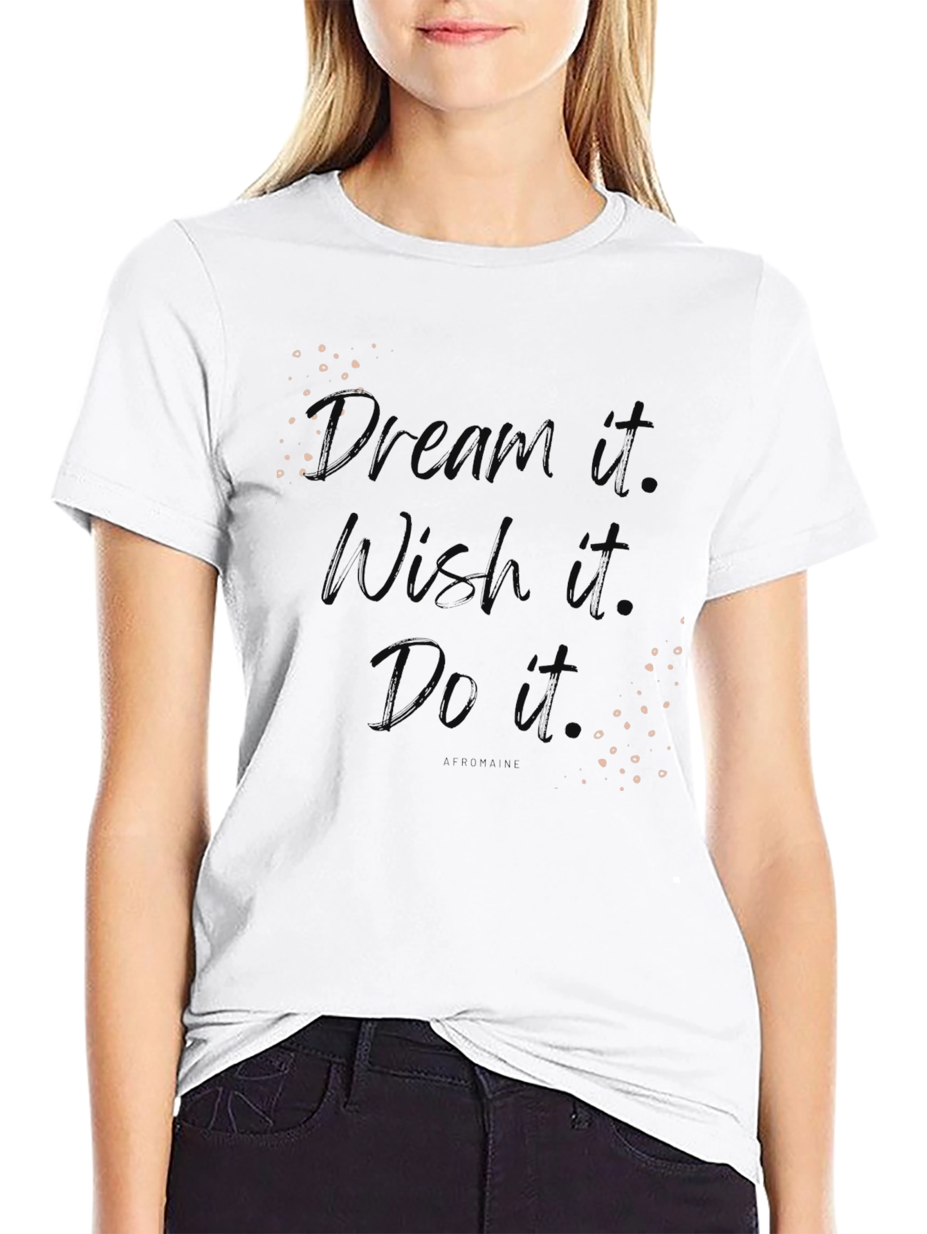 Dream Wish Do Motivational Graphic T-Shirt