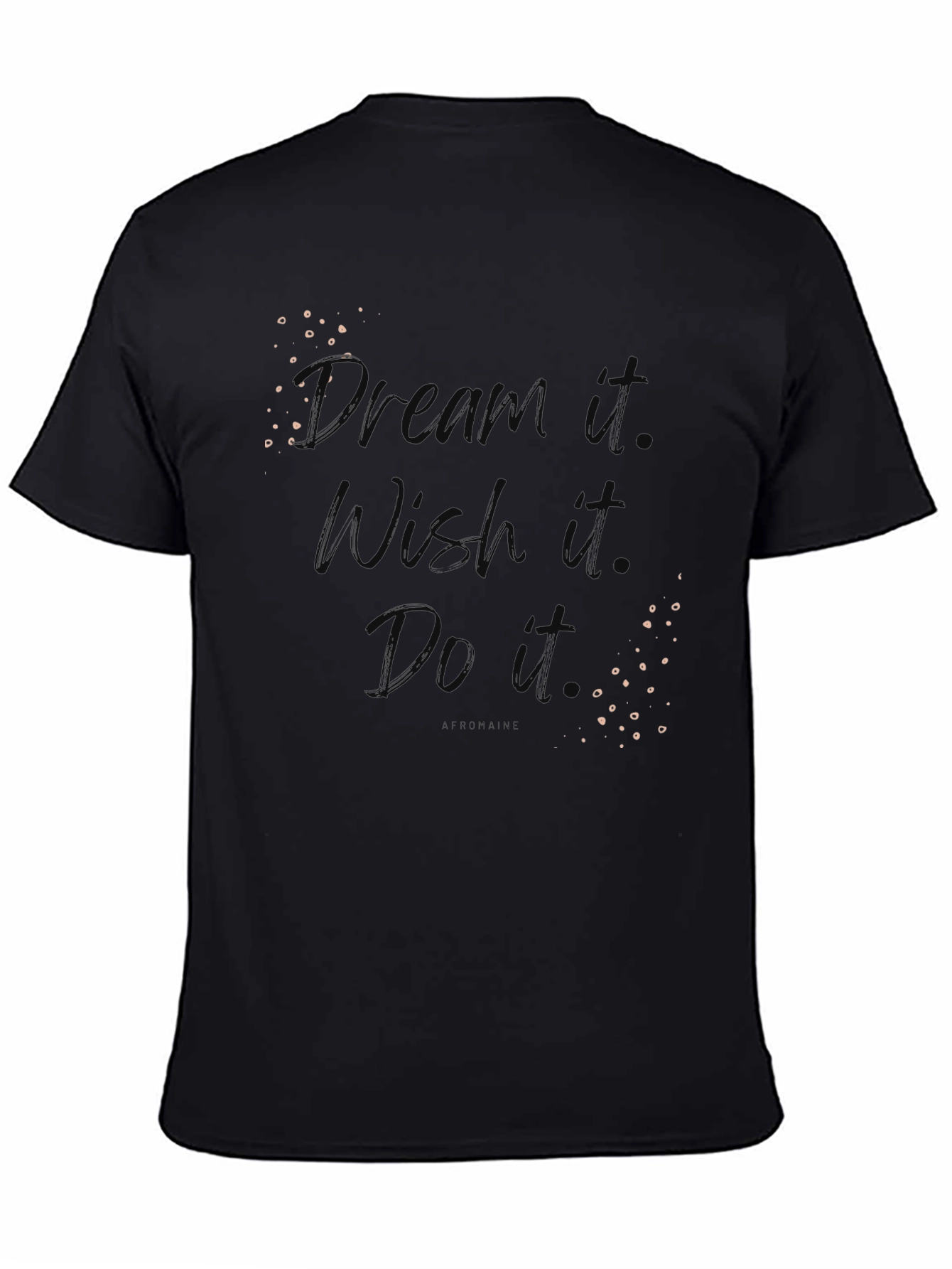 Dream Wish Do Motivational Graphic T-Shirt