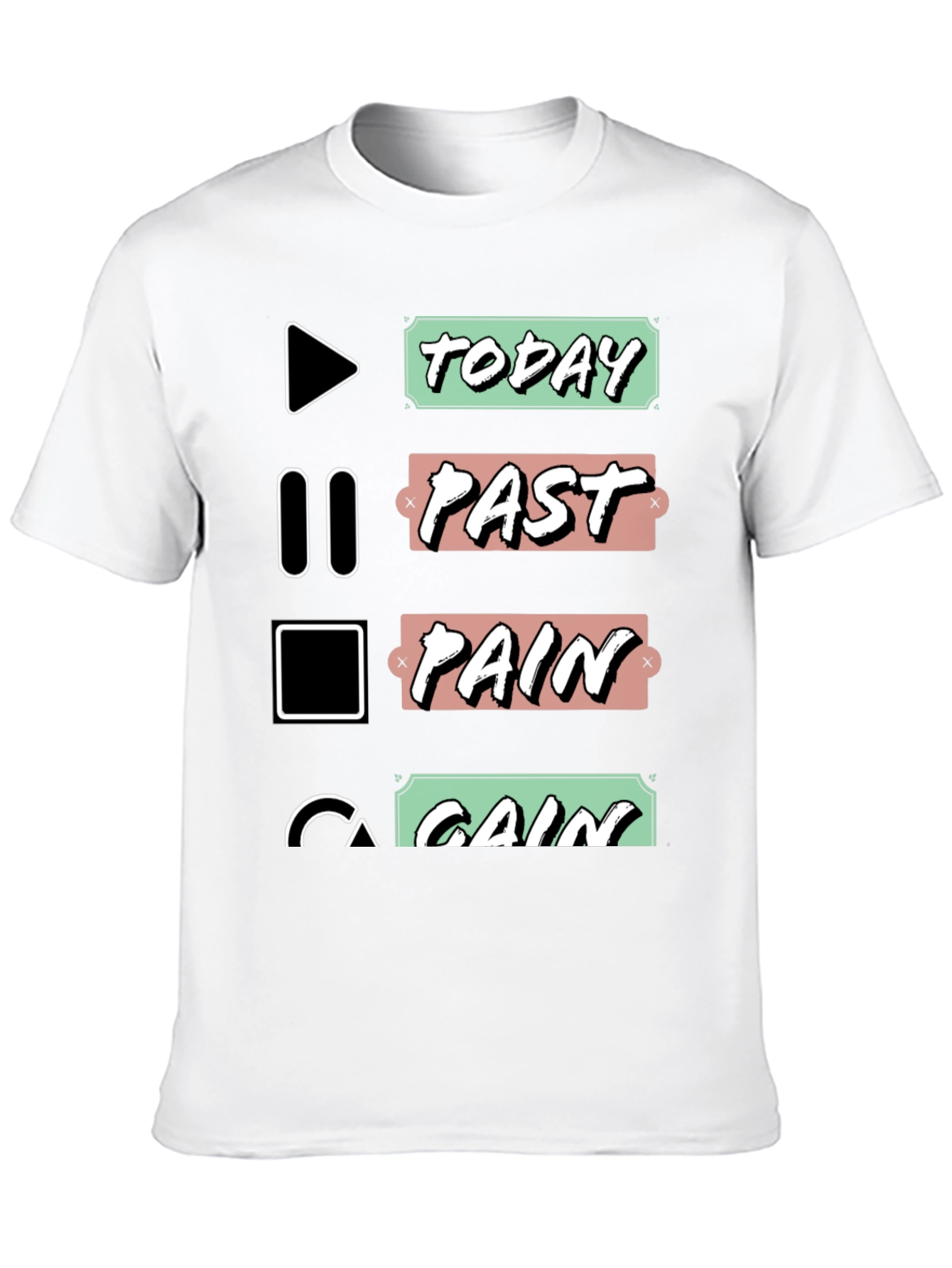 Today Past Pain Gain T-Shirt
