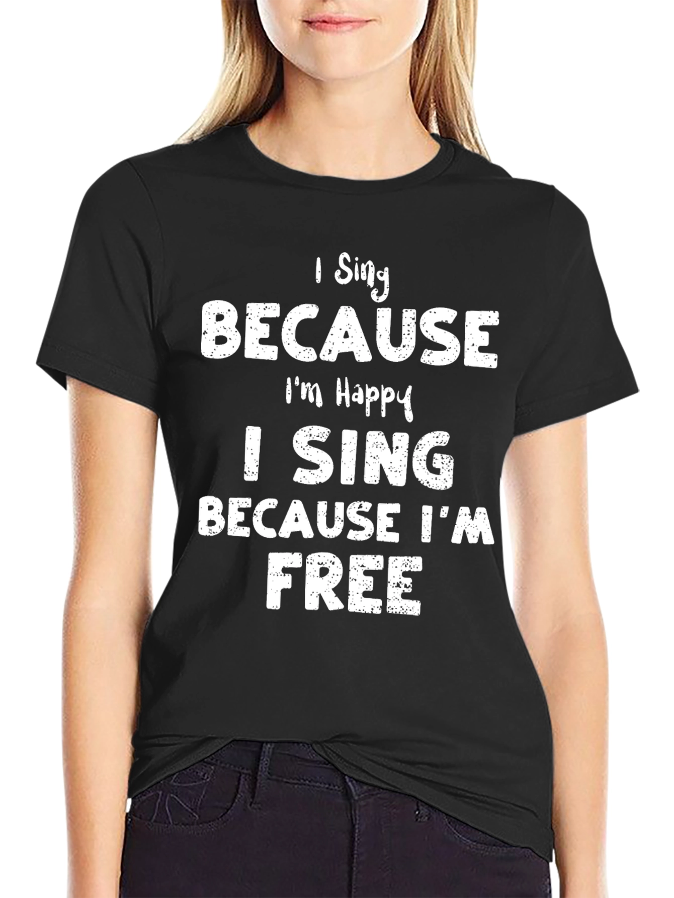 I Sing Because Im Happy T-Shirt