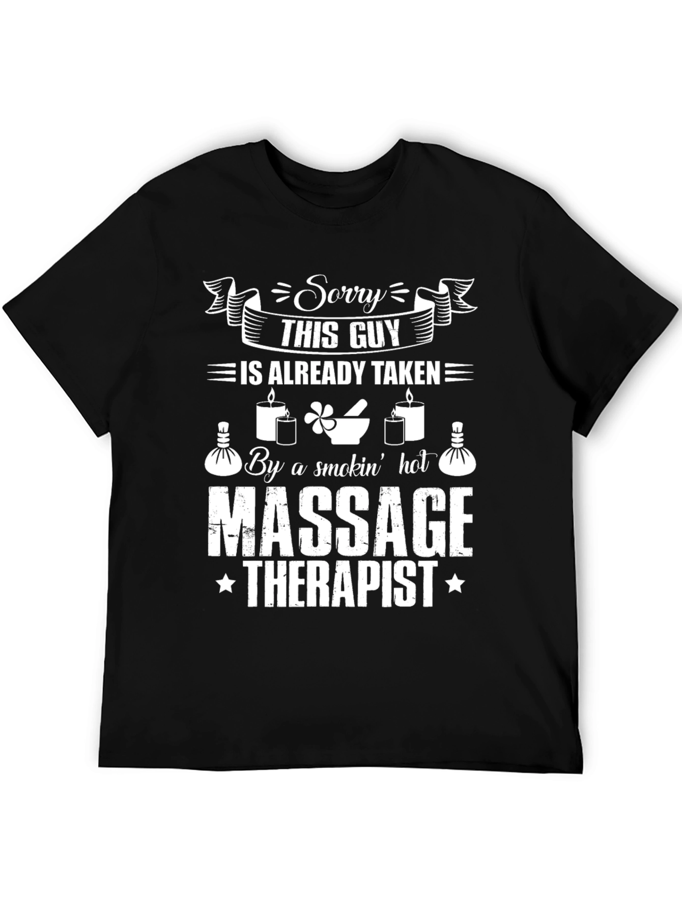 Sorry This Guy is Taken Massage Therapist T-Shirt