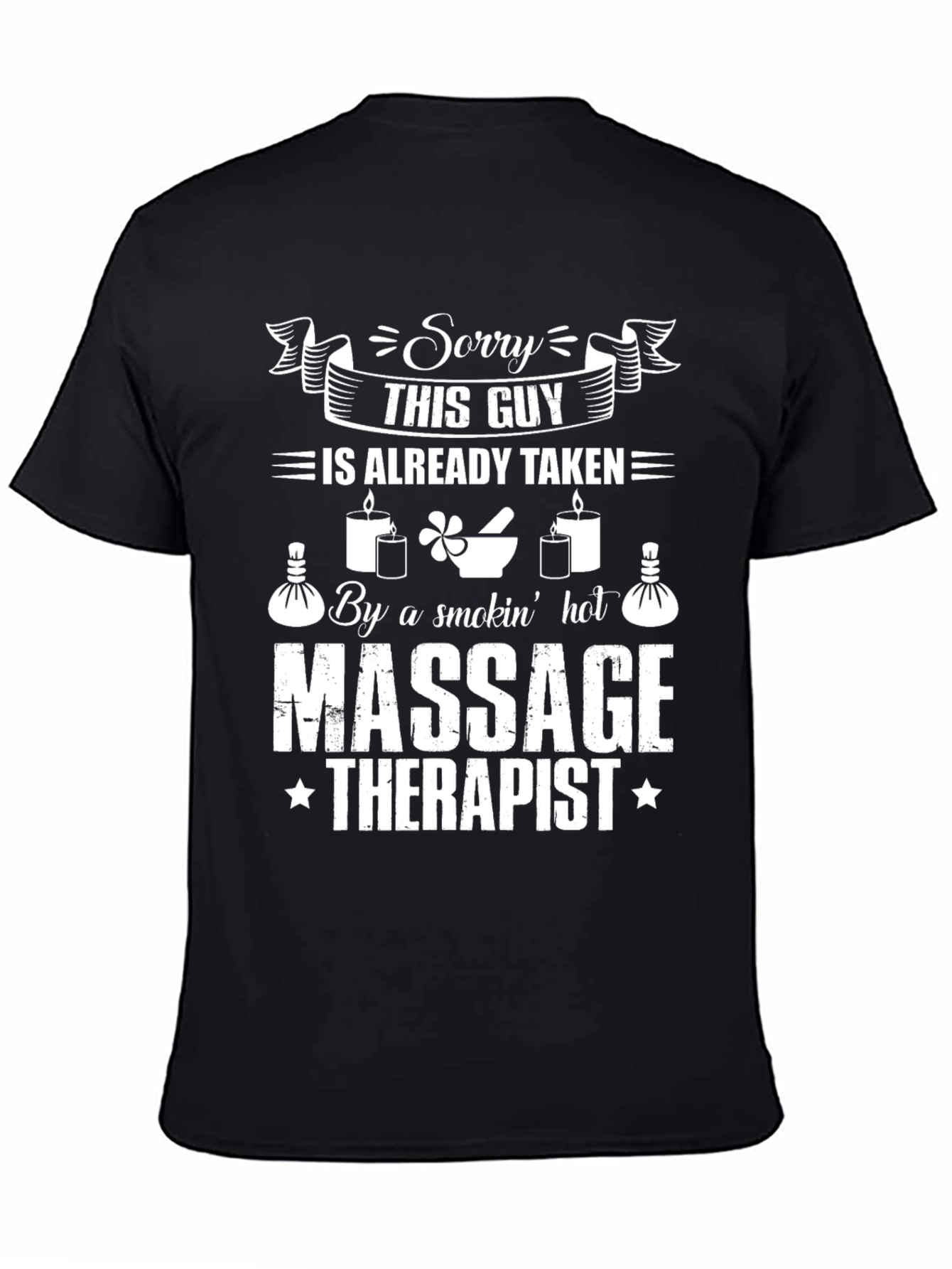 Sorry This Guy is Taken Massage Therapist T-Shirt