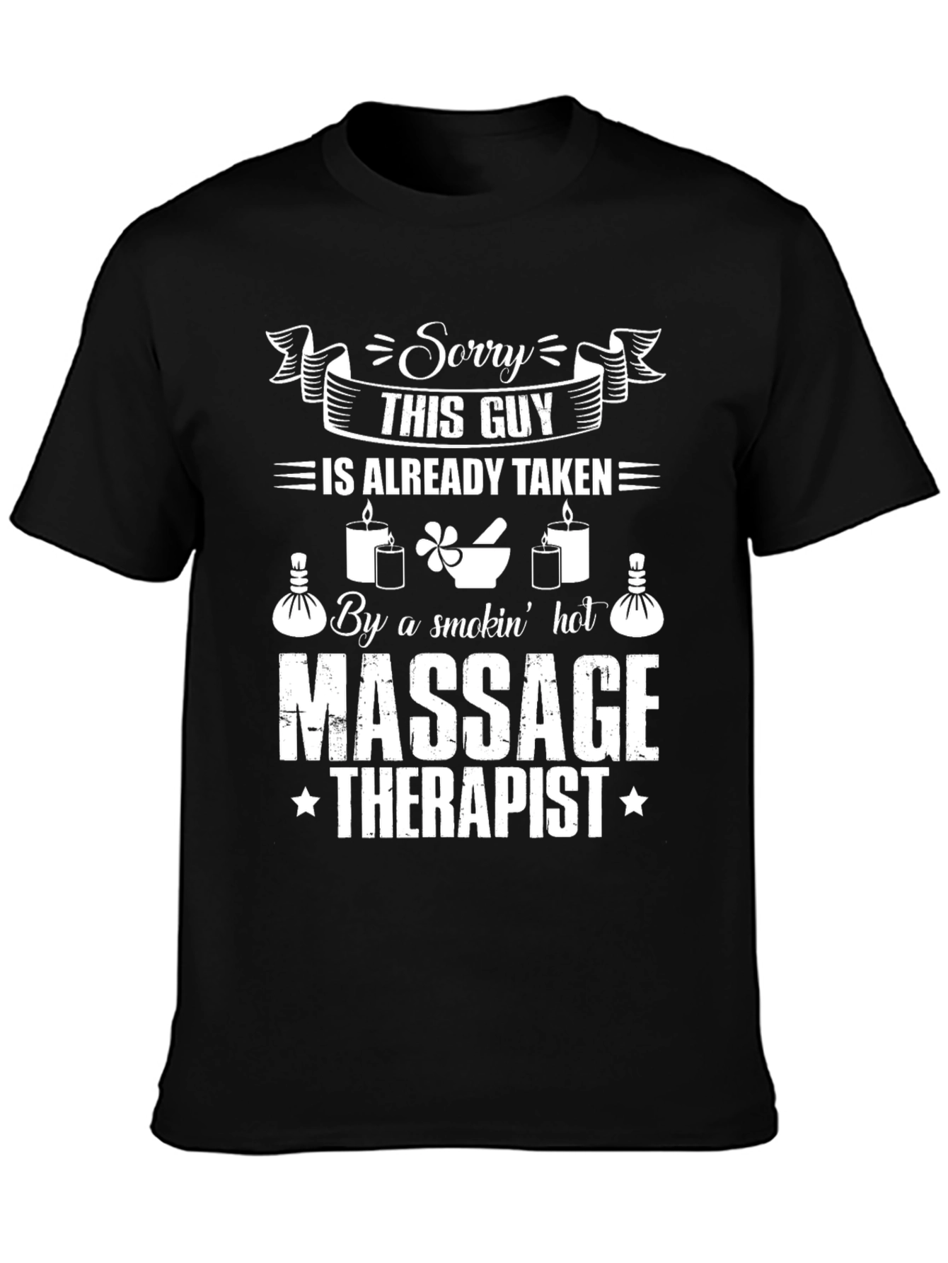 Sorry This Guy is Taken Massage Therapist T-Shirt