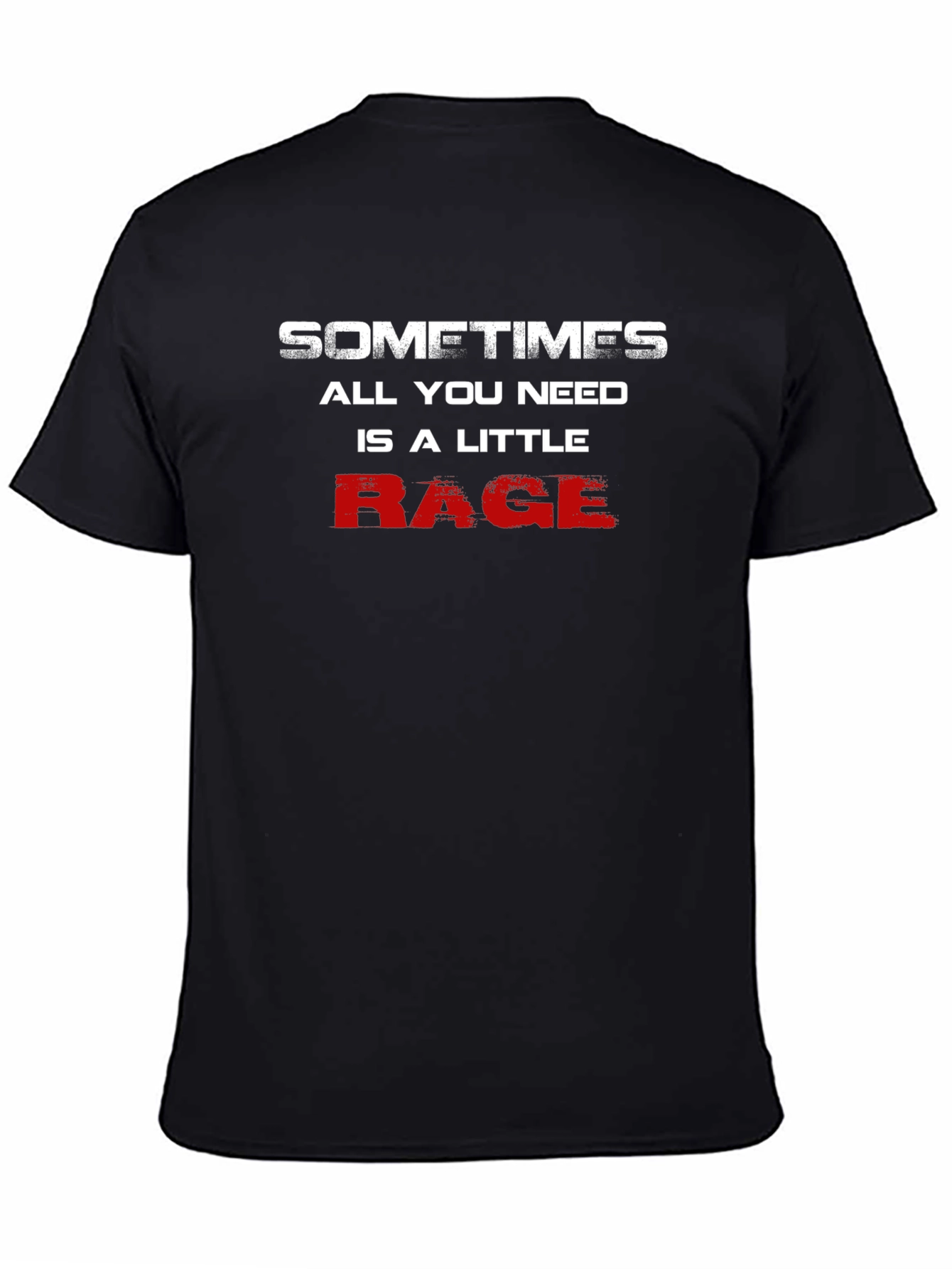 Sometimes All You Need Is A Little Rage T-Shirt