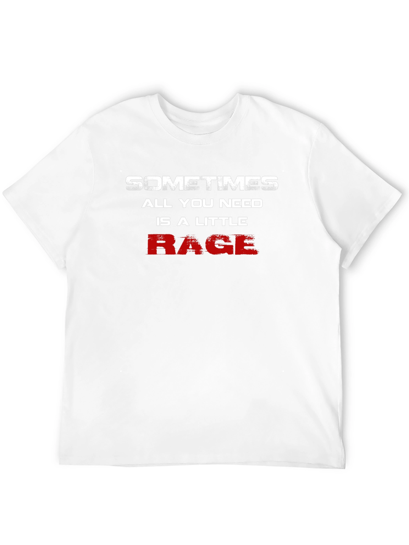 Sometimes All You Need Is A Little Rage T-Shirt