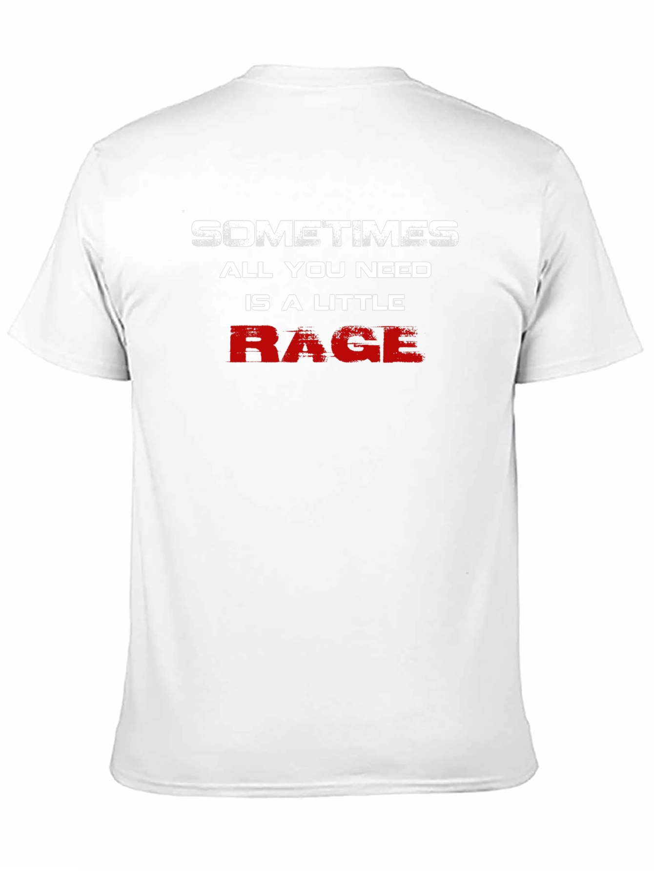 Sometimes All You Need Is A Little Rage T-Shirt
