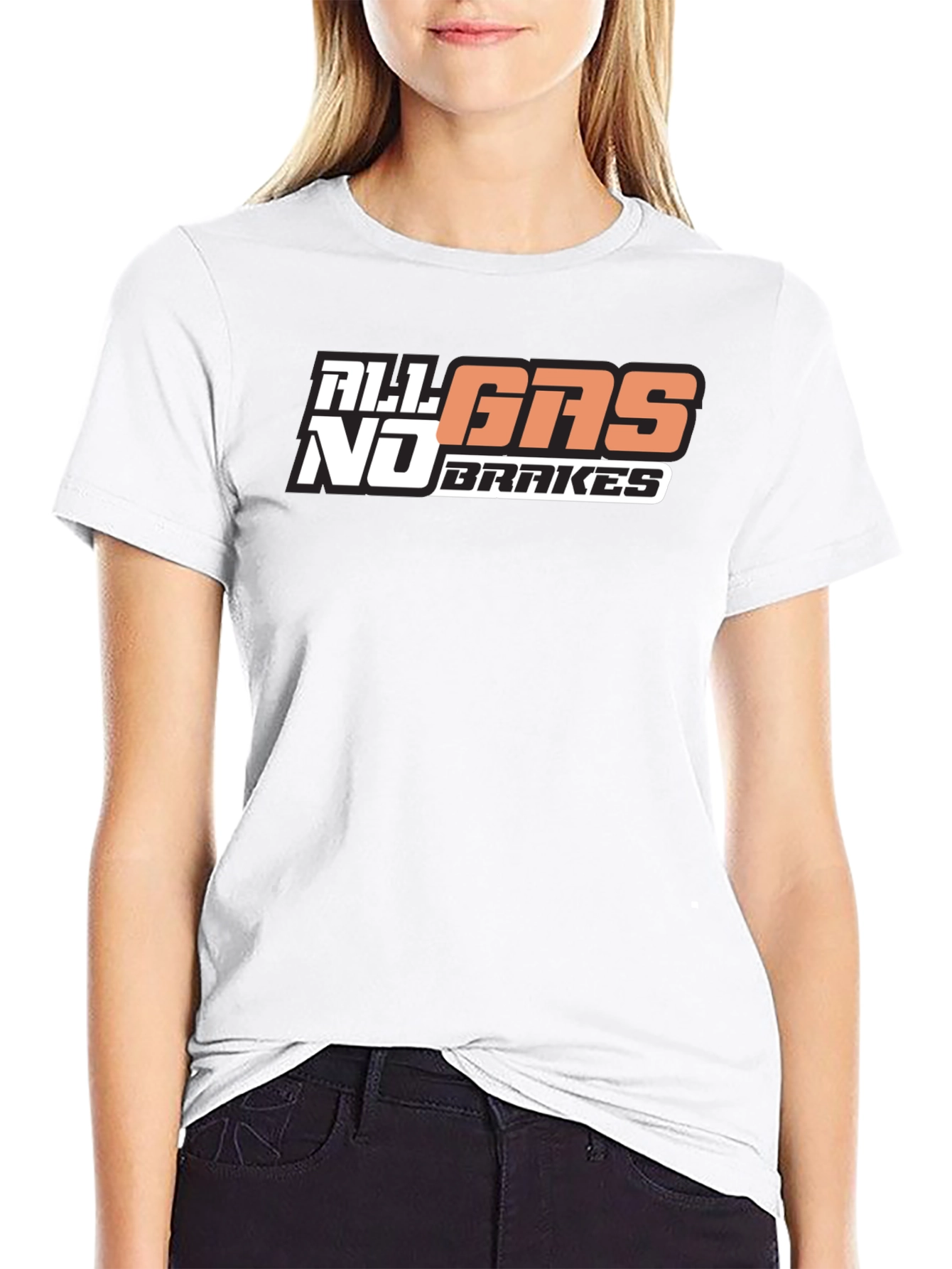 All Gas No Brakes T-Shirt Graphic Tee