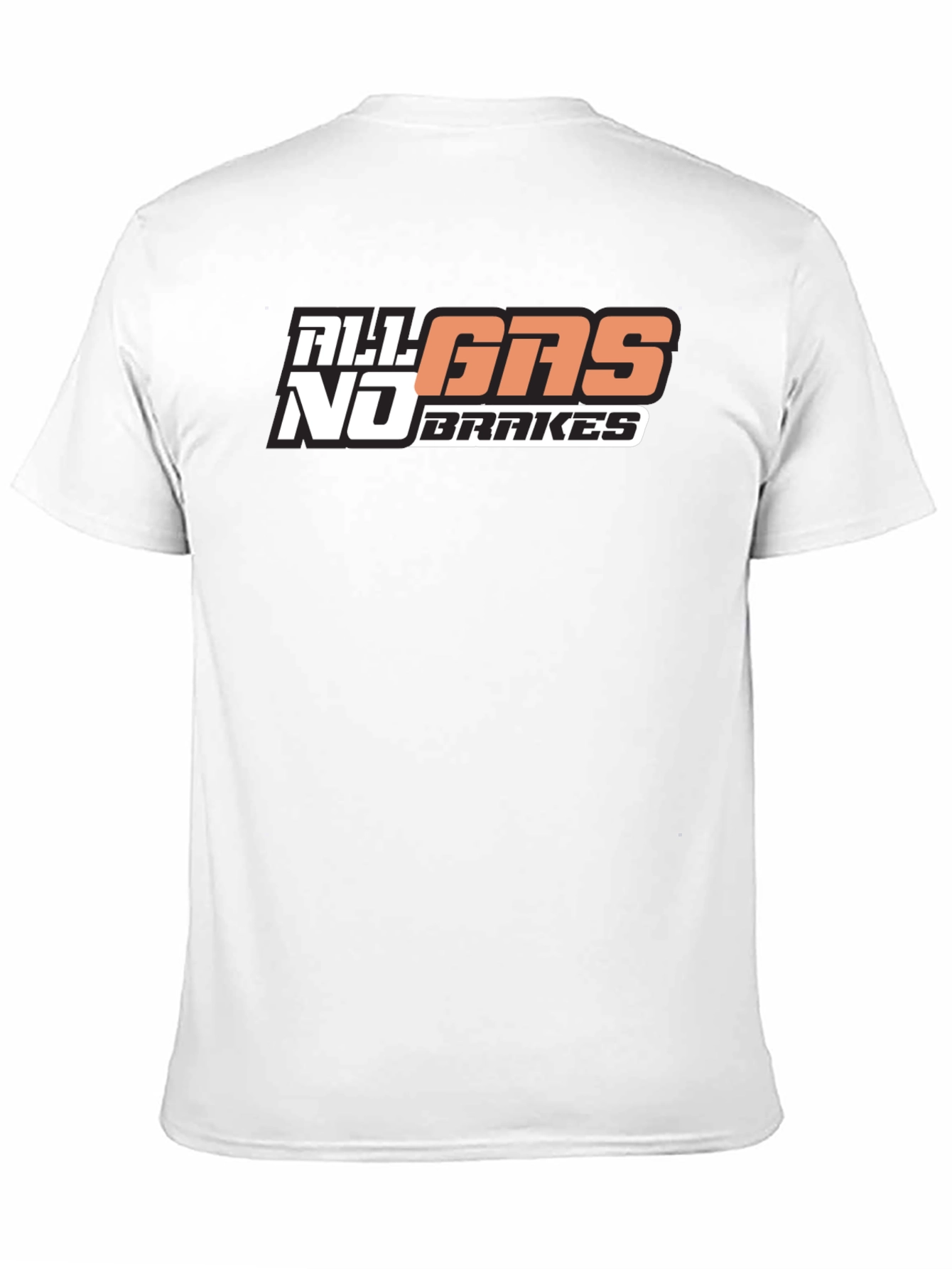 All Gas No Brakes T-Shirt Graphic Tee