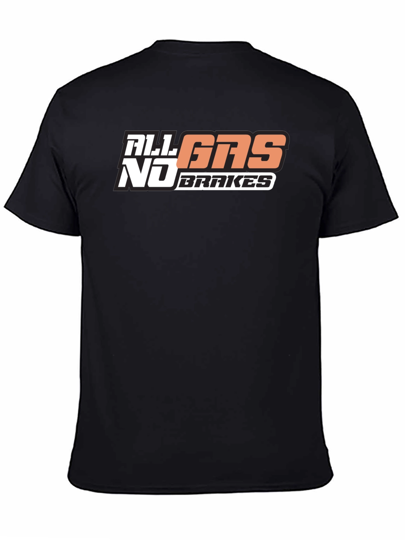All Gas No Brakes T-Shirt Graphic Tee