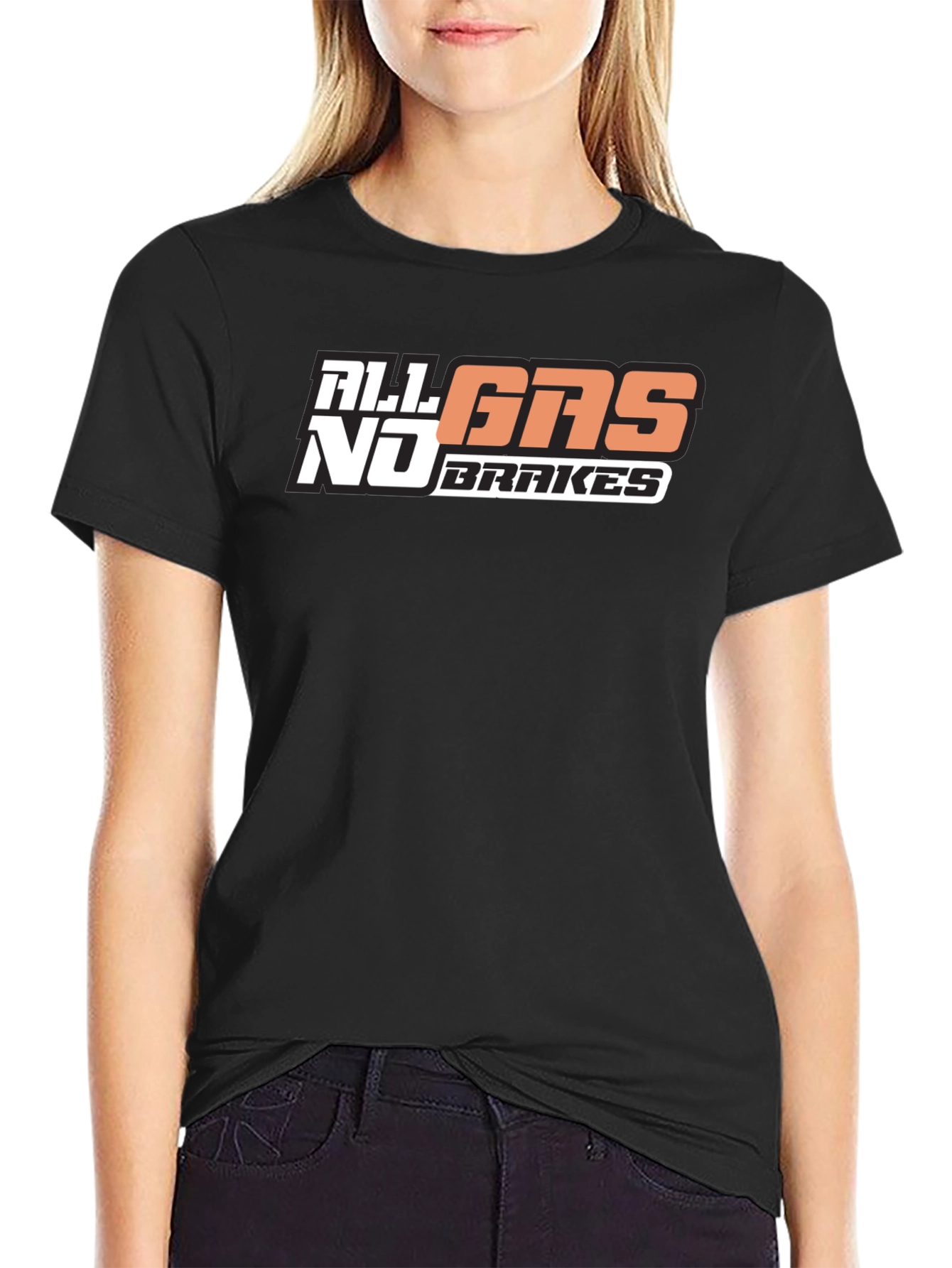 All Gas No Brakes T-Shirt Graphic Tee