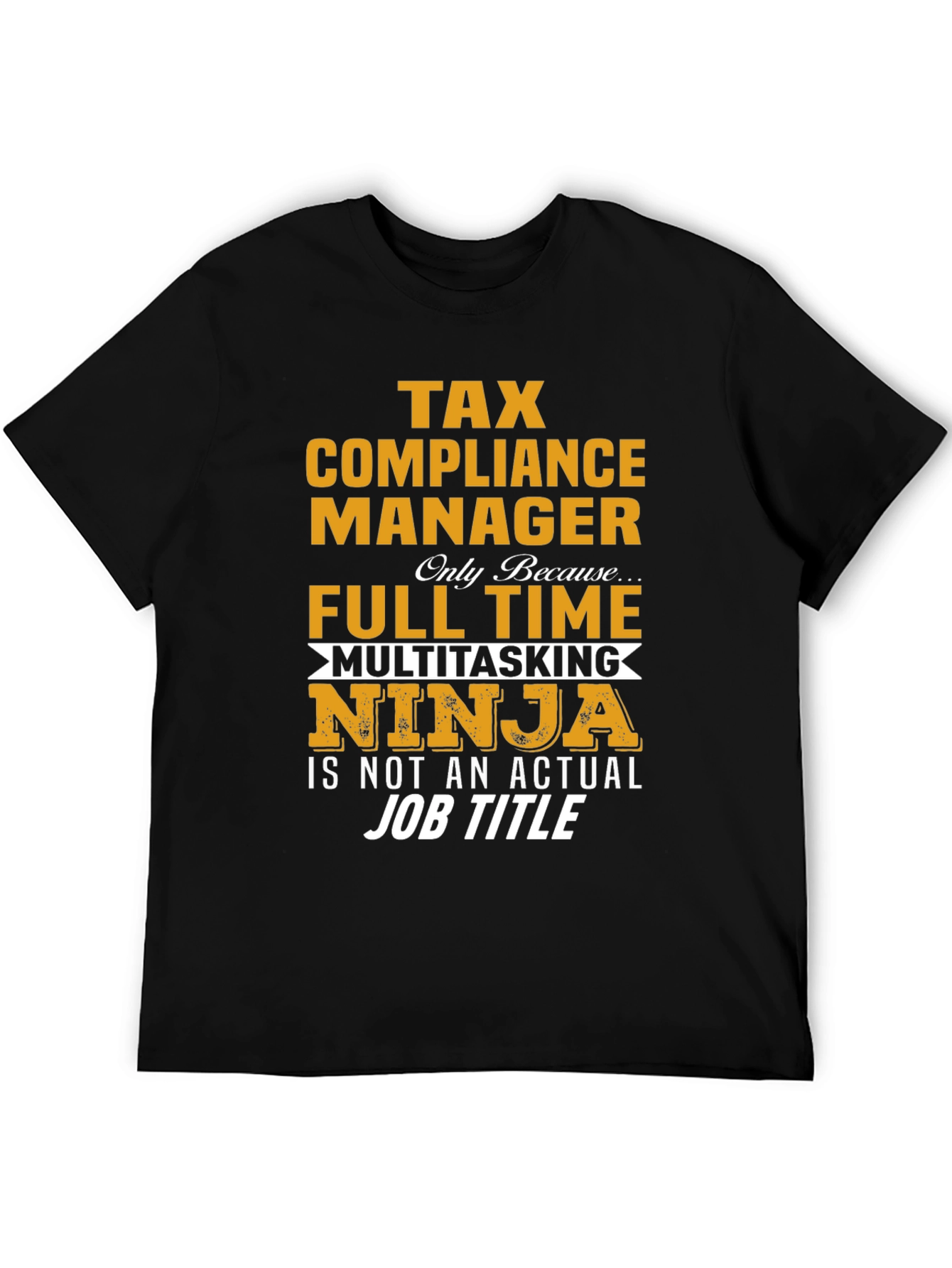 Tax Compliance Manager Multitasking Ninja T-Shirt