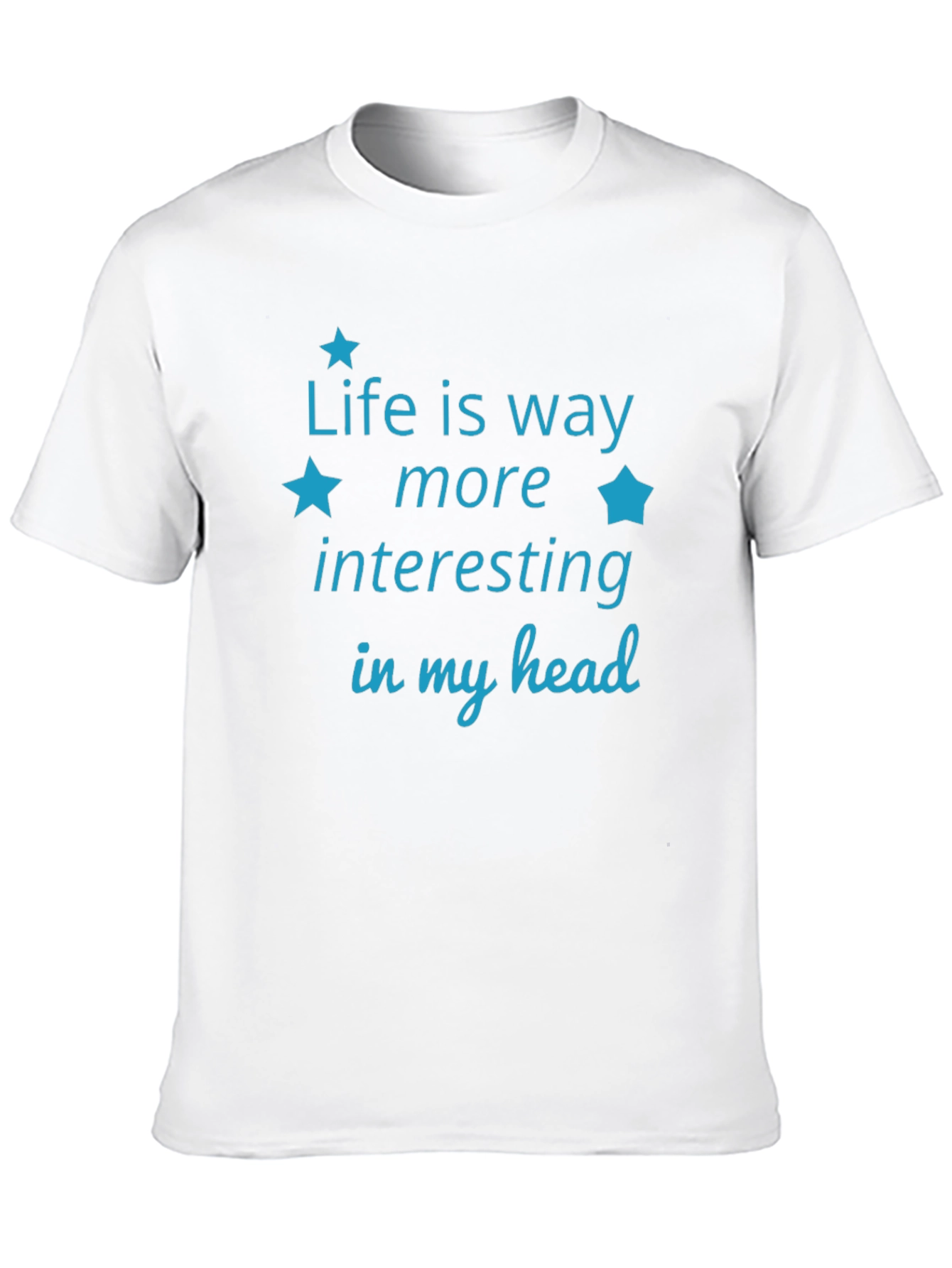 Life is Way More Interesting T-Shirt
