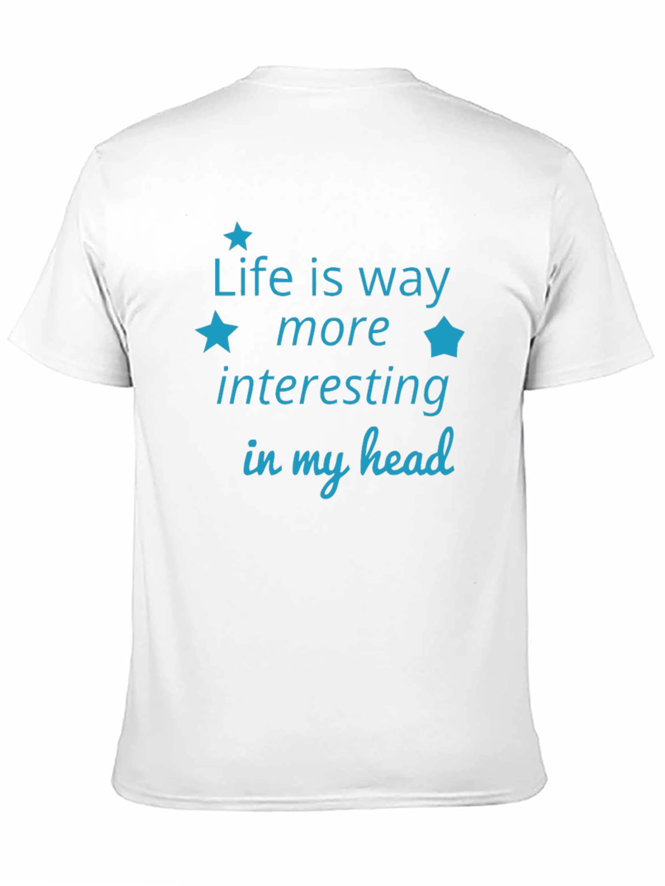 Life is Way More Interesting T-Shirt