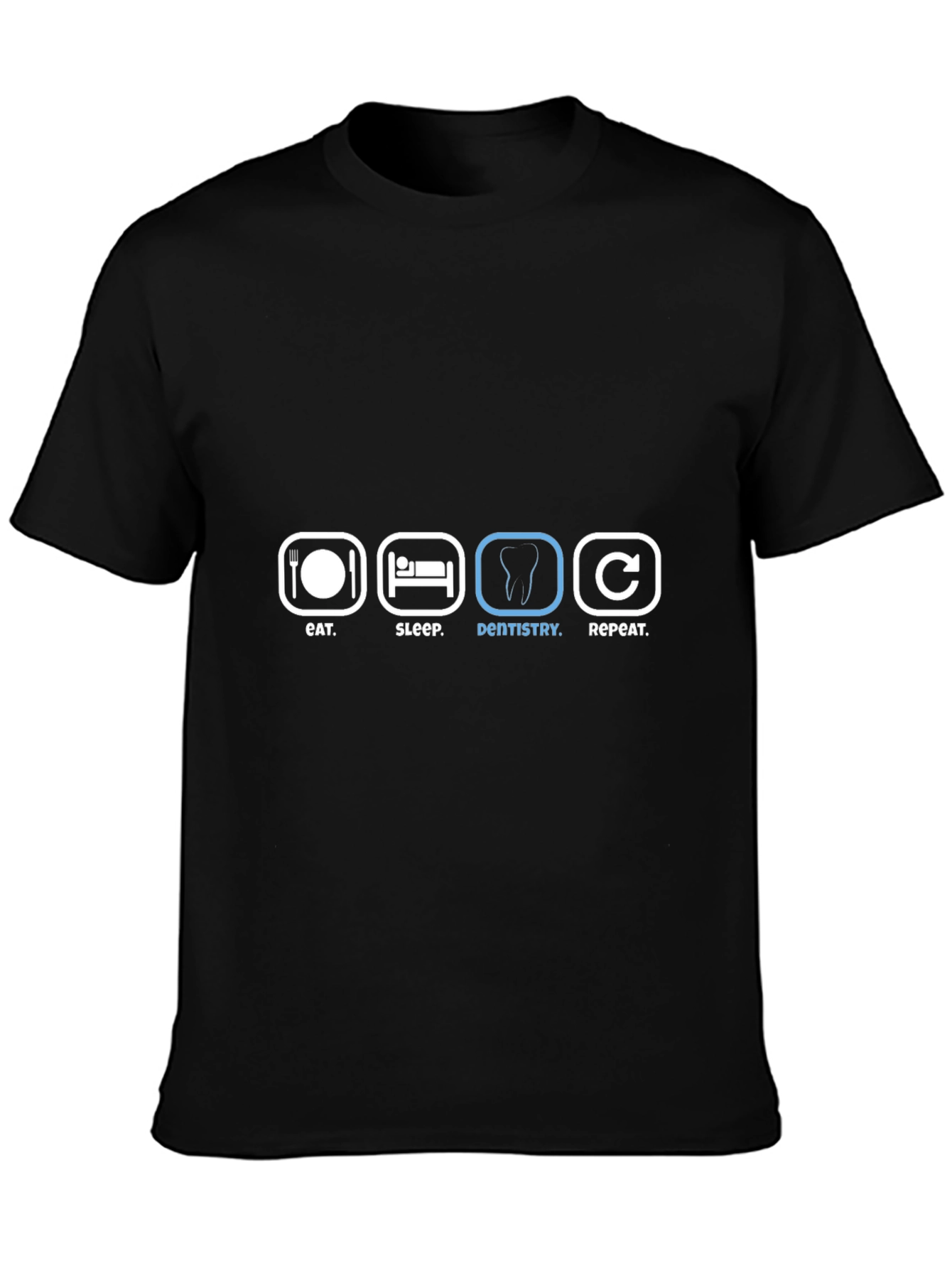 Eat Sleep Dentistry Repeat Black T-Shirt