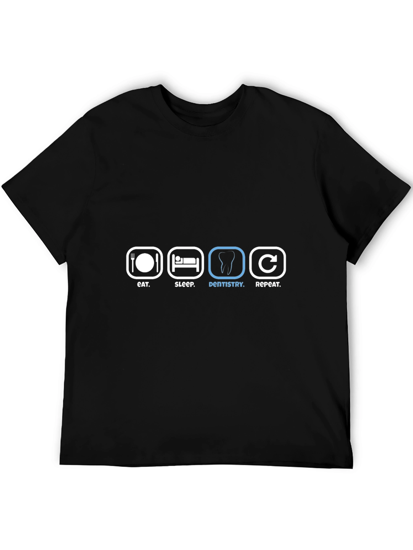 Eat Sleep Dentistry Repeat Black T-Shirt