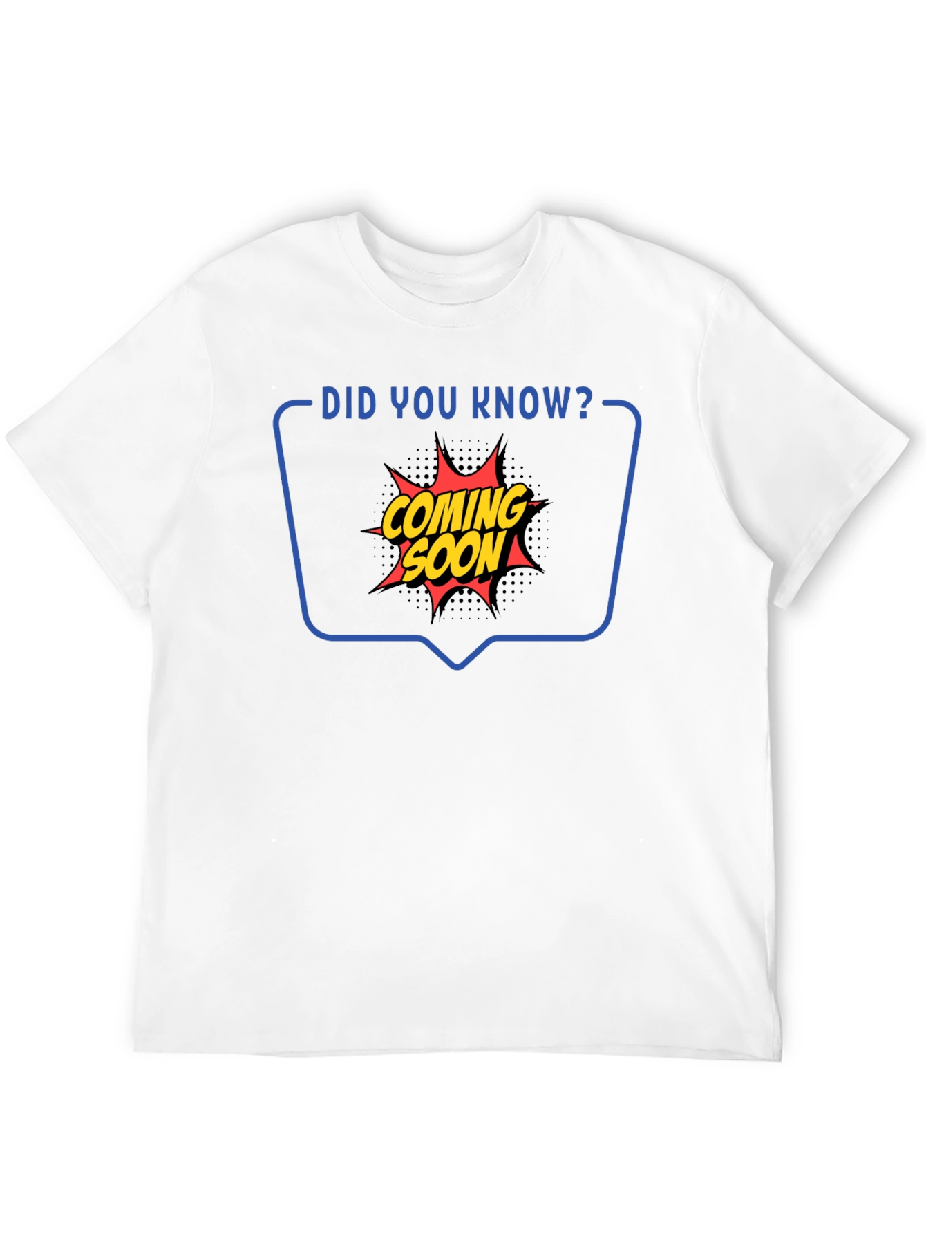 Coming Soon Graphic Tee - Did You Know T-Shirt
