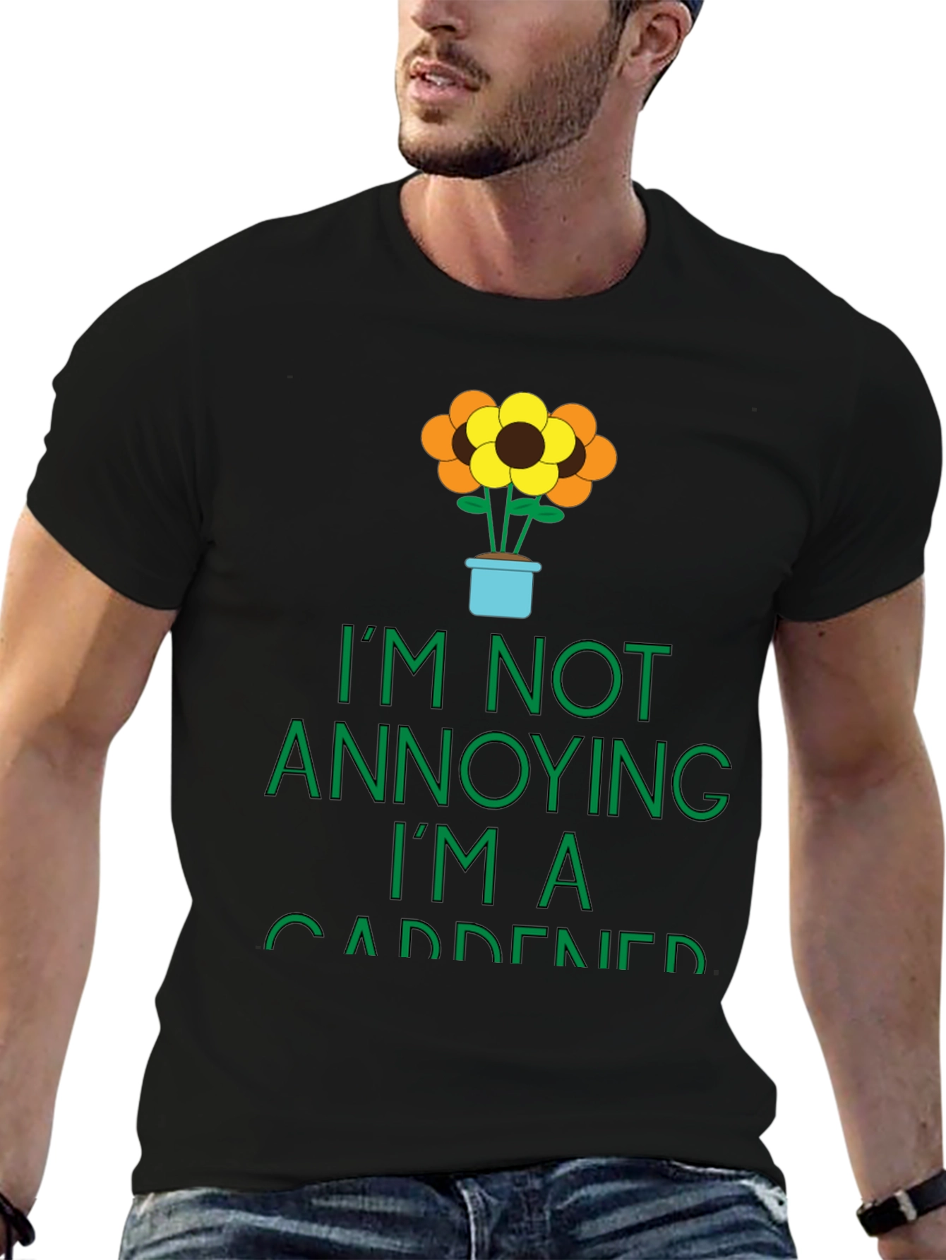 Gardener Graphic Tee -  Im Not Annoying T-Shirt