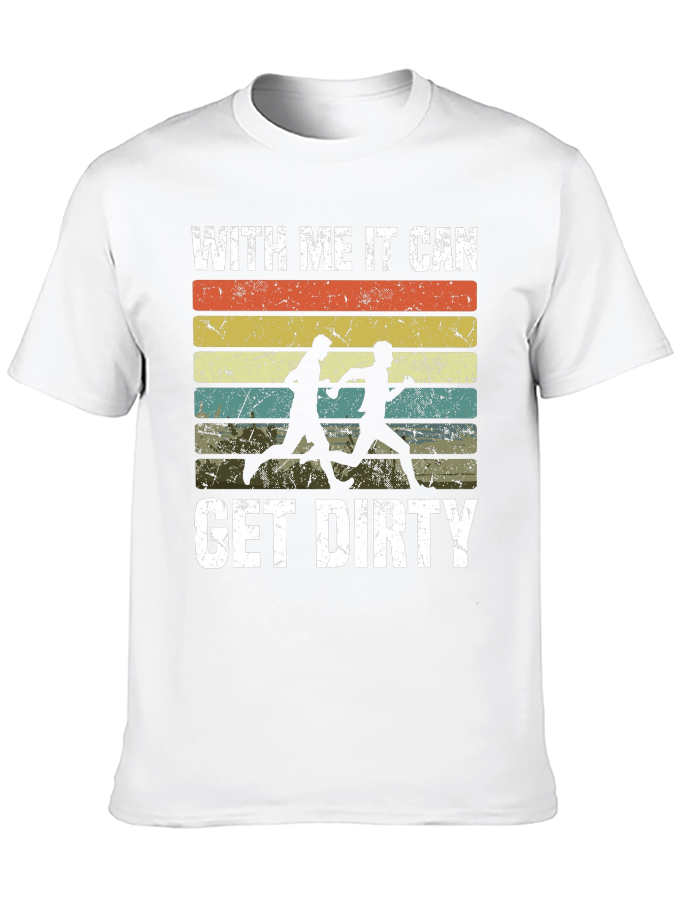 With Me It Can Get Dirty T-Shirt