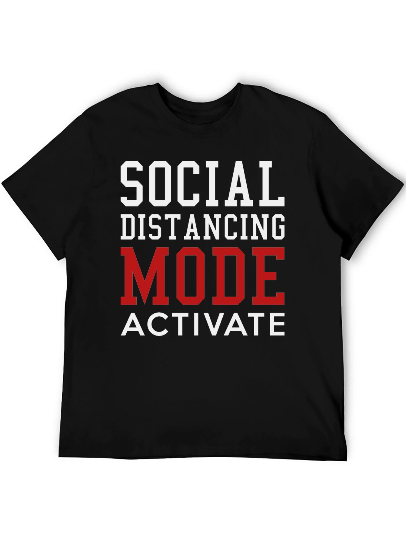 Social Distancing Mode Activate T-Shirt