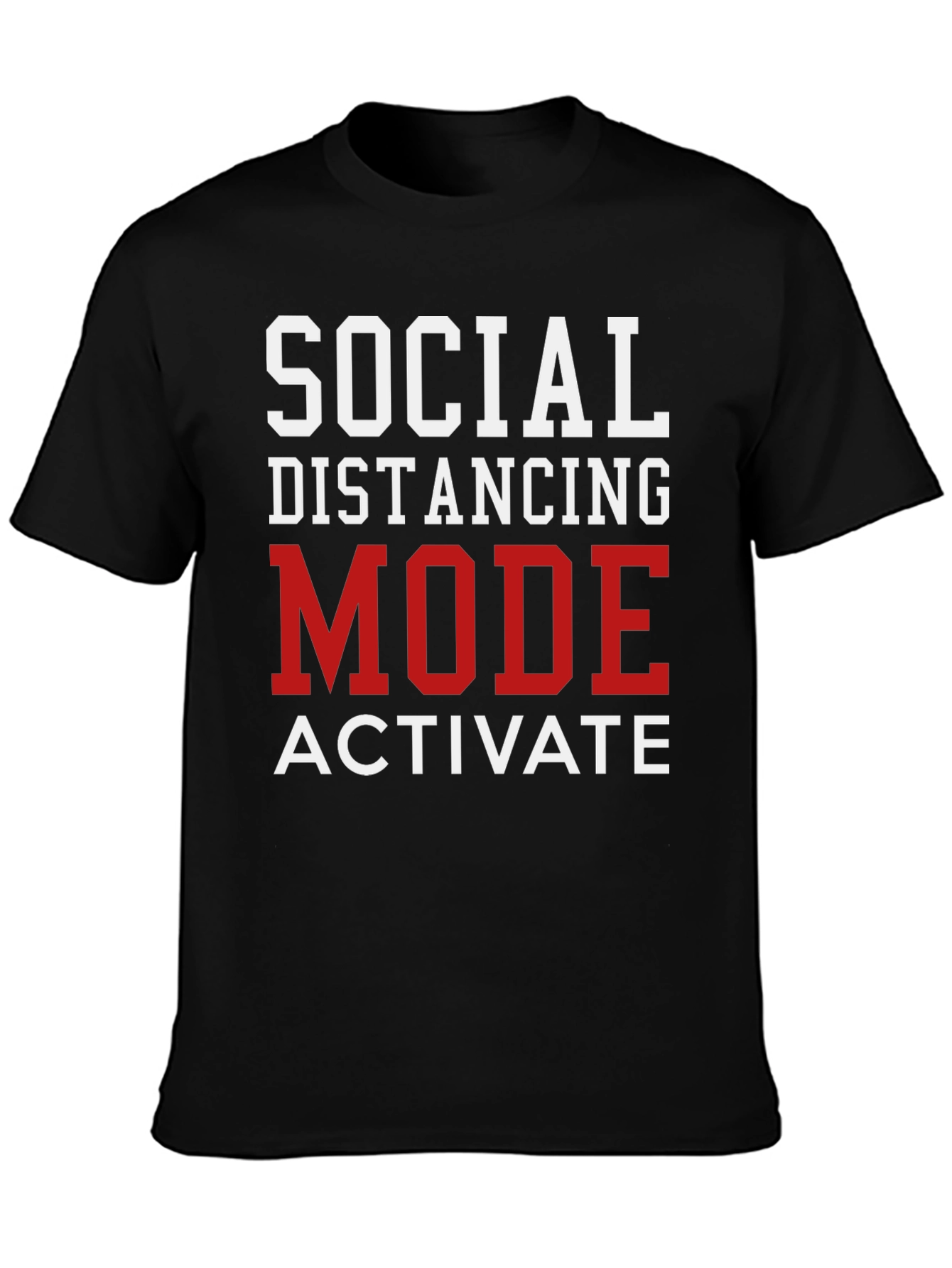 Social Distancing Mode Activate T-Shirt