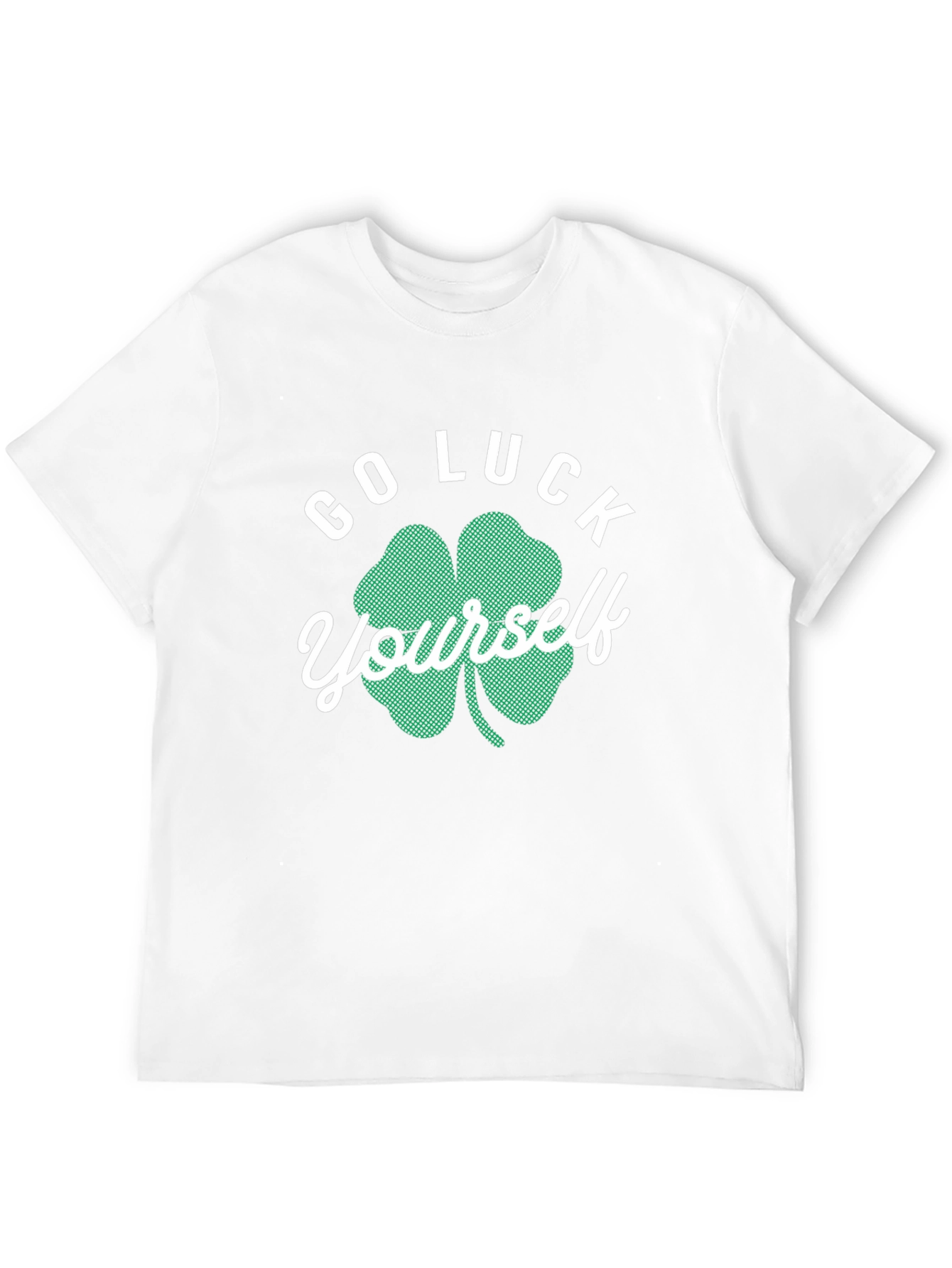 Go Luck Yourself St. Patricks Day T-Shirt