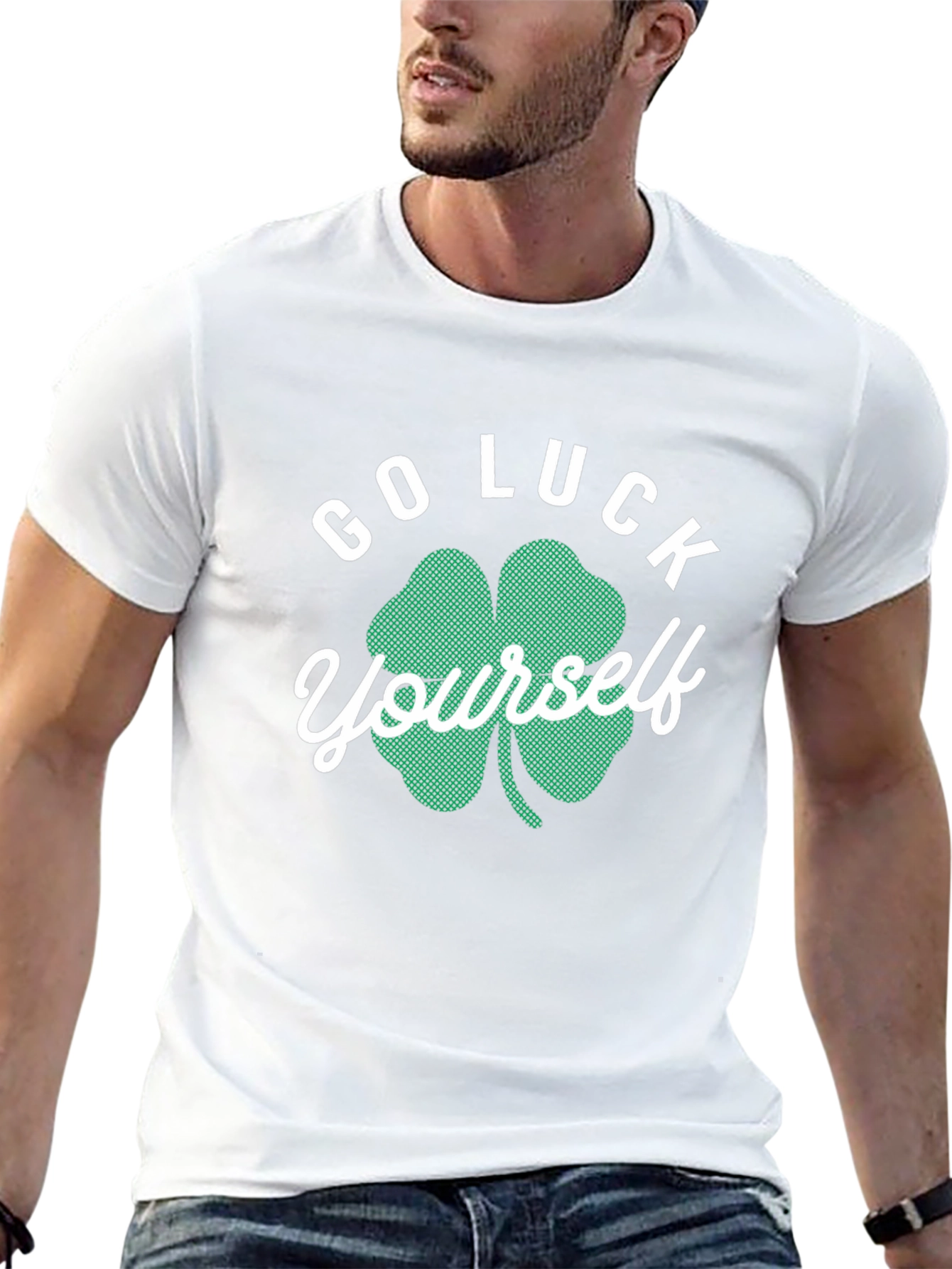 Go Luck Yourself St. Patricks Day T-Shirt