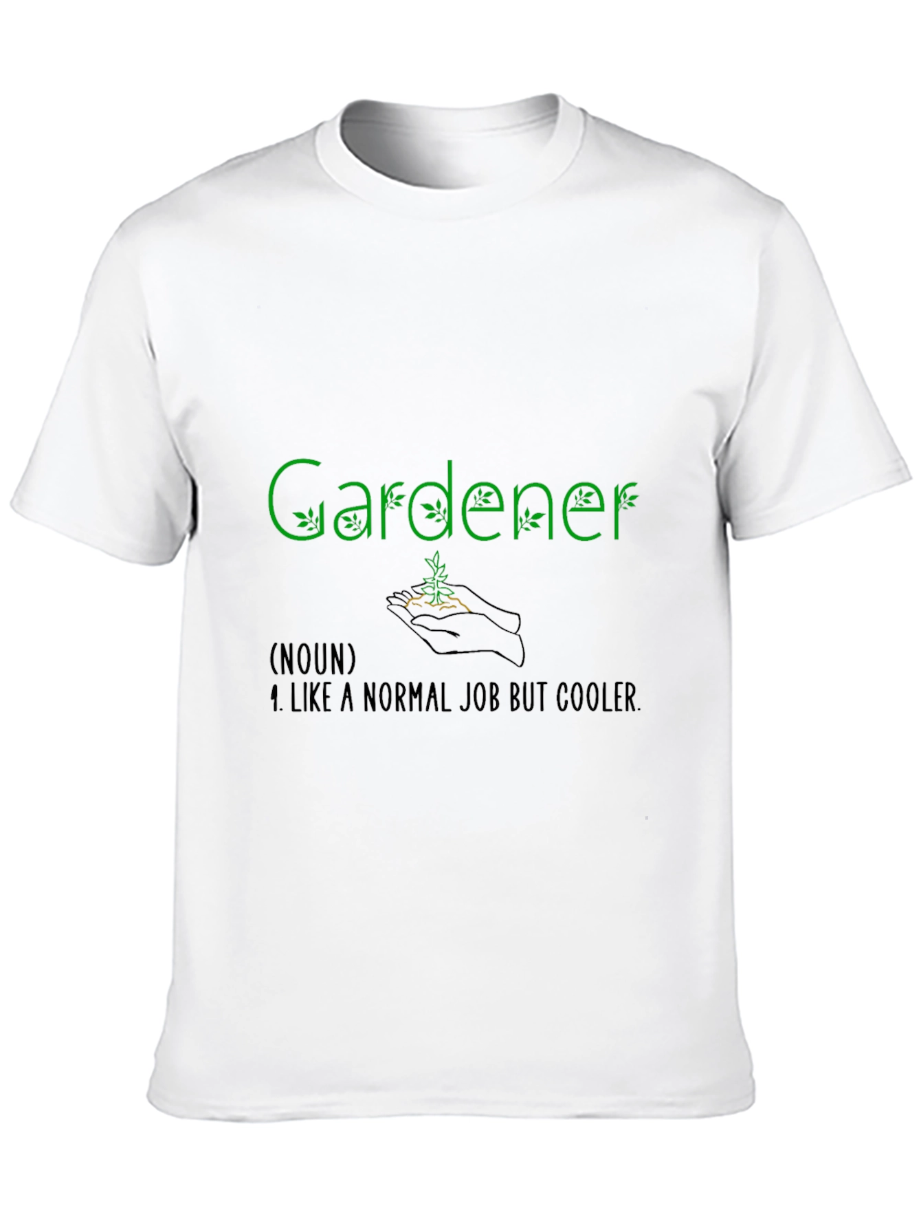 Gardener T-Shirt - Cool Job Gift Idea
