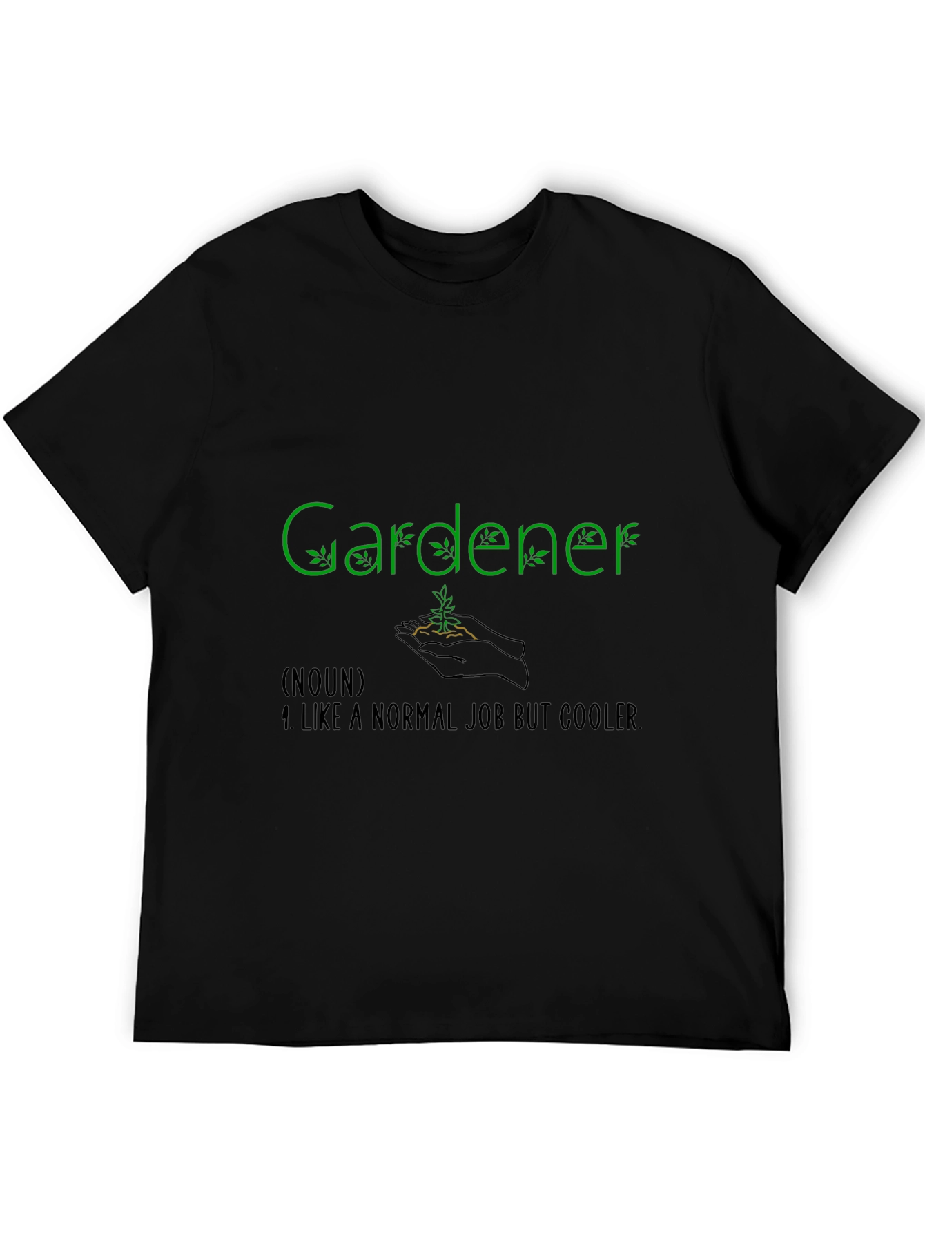 Gardener T-Shirt - Cool Job Gift Idea