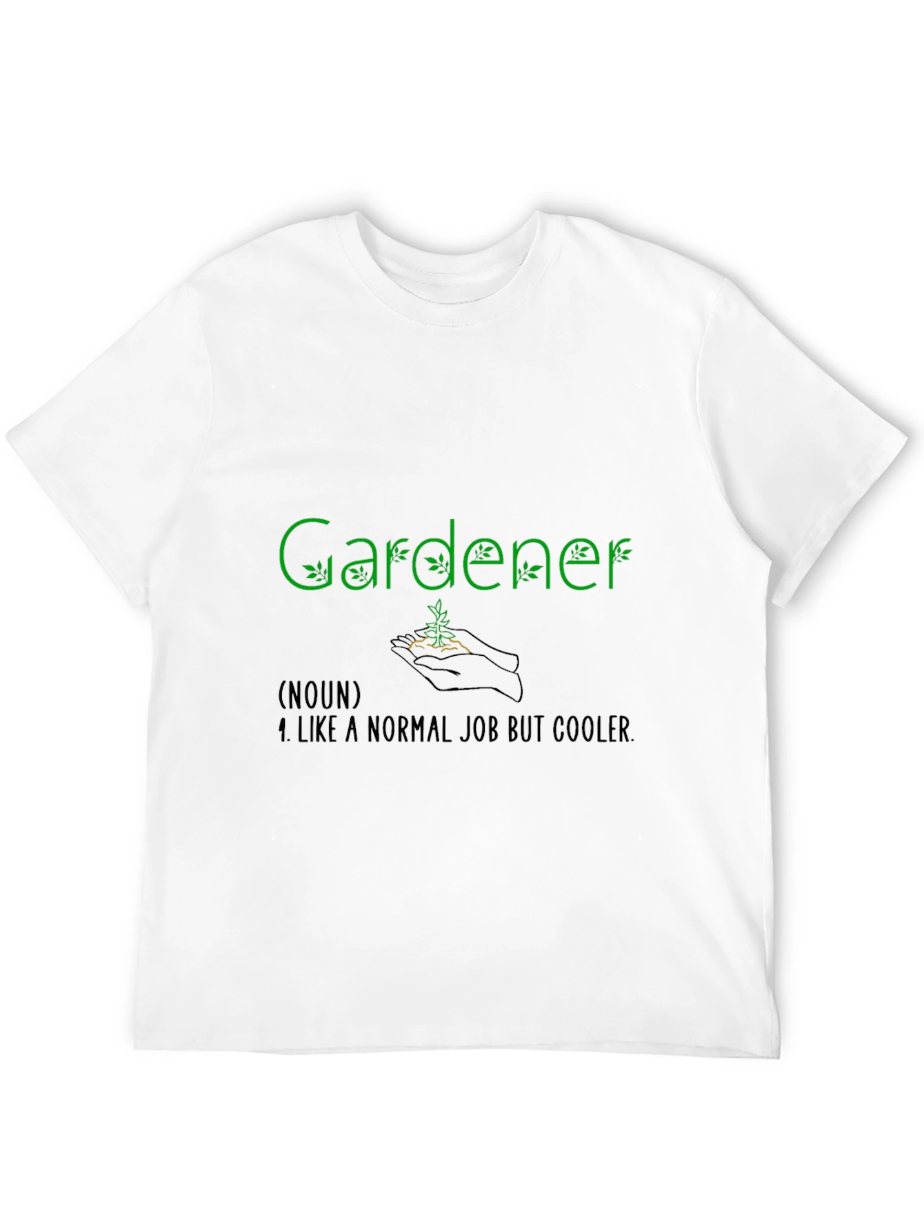 Gardener T-Shirt - Cool Job Gift Idea