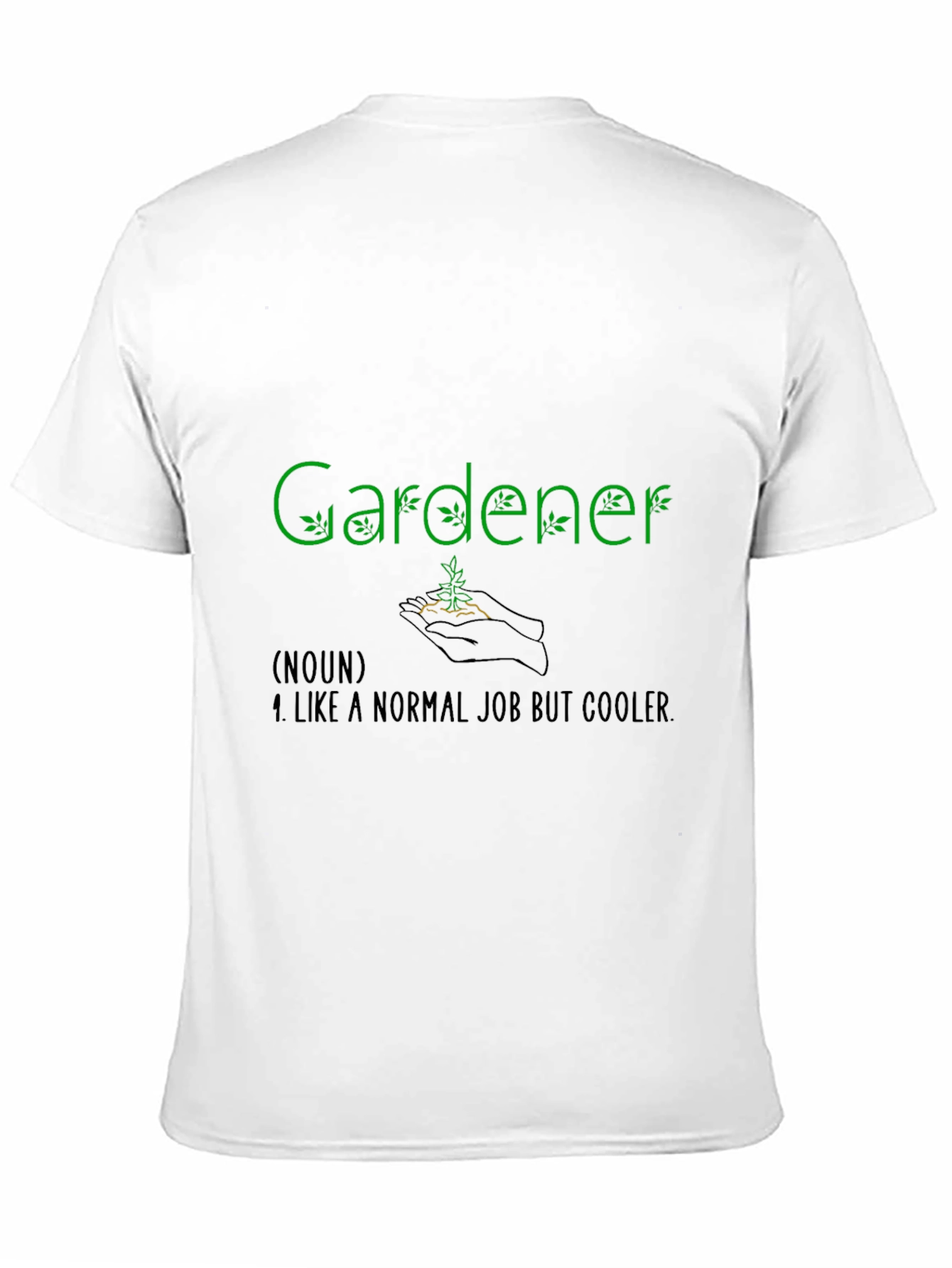Gardener T-Shirt - Cool Job Gift Idea