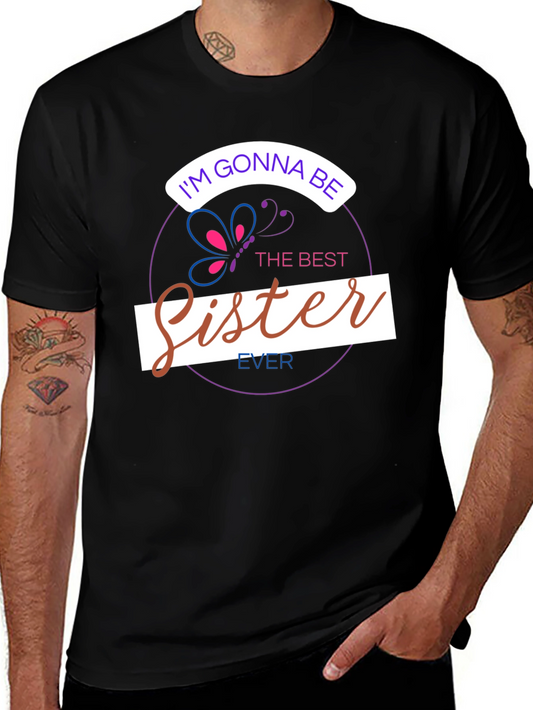 Im Gonna Be The Best Sister Ever T-Shirt
